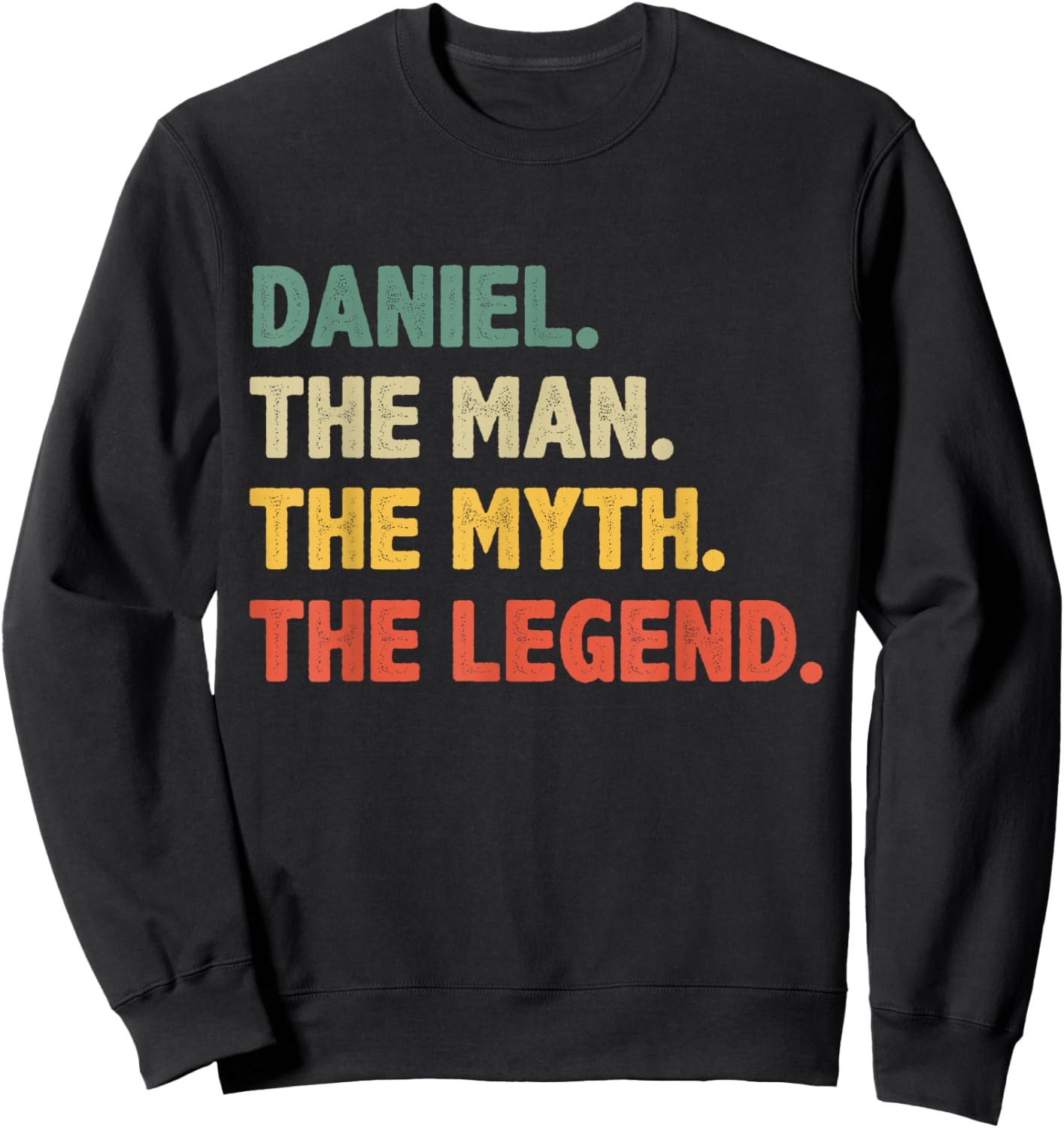 Daniel The Man The Myth The Legend - Vintage Gift Daniel Sweatshirt - Sweatshirt | Black