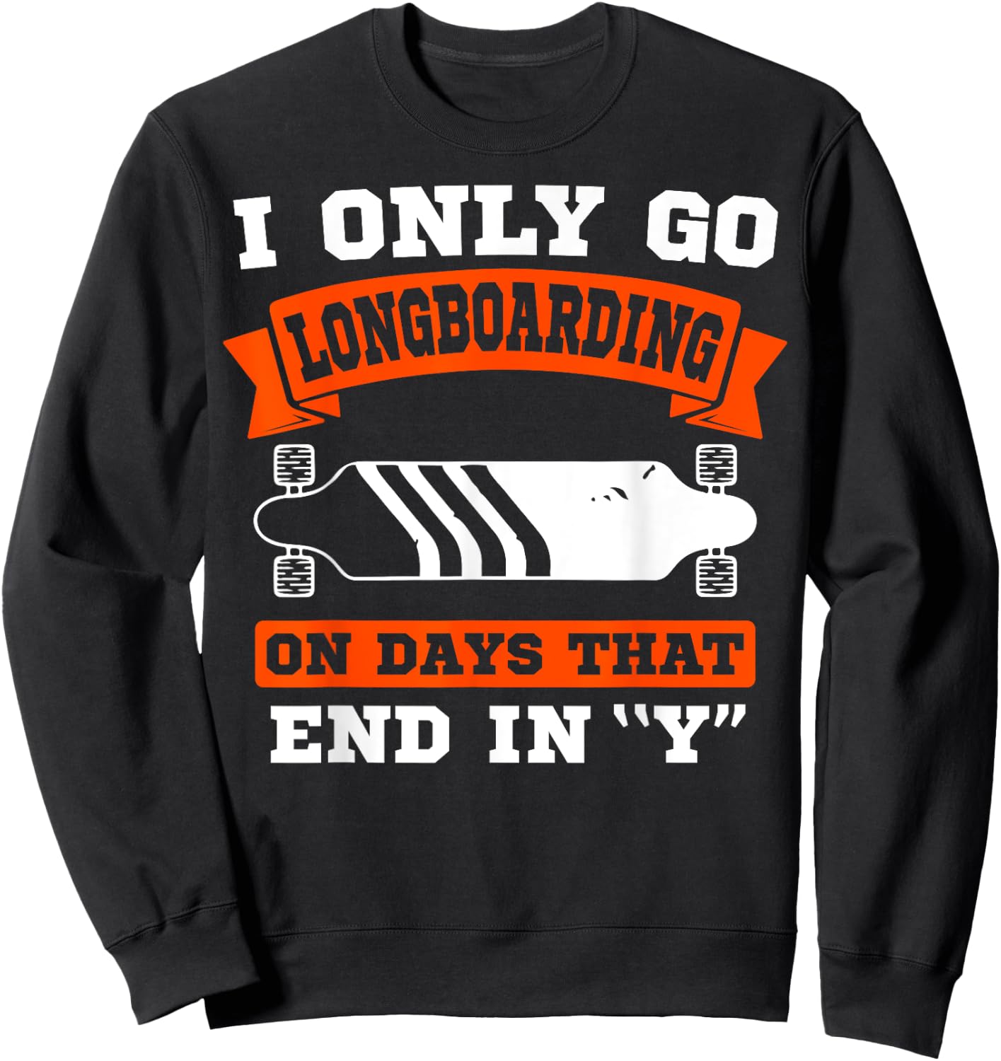 Longboard Sidewalk Surfing Long Surfboard Skateboarder Sweatshirt - Sweatshirt | Black