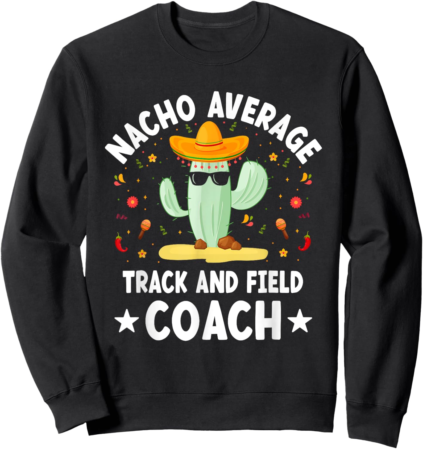 Nacho Average Track and Field Coach Mexican Sweatshirt - Sweatshirt | Black