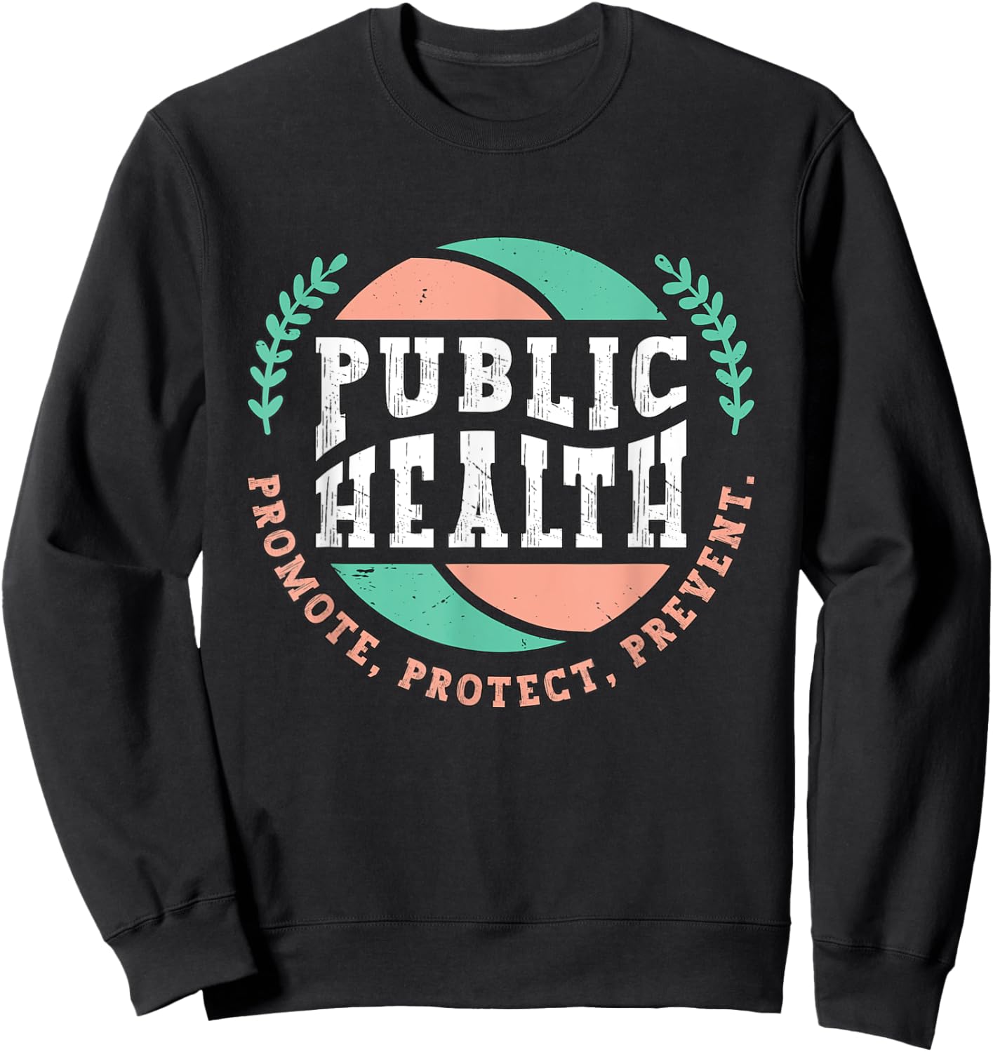 Public Health Promote Doctors Nurses Public Health Worker Sweatshirt - Sweatshirt | Black