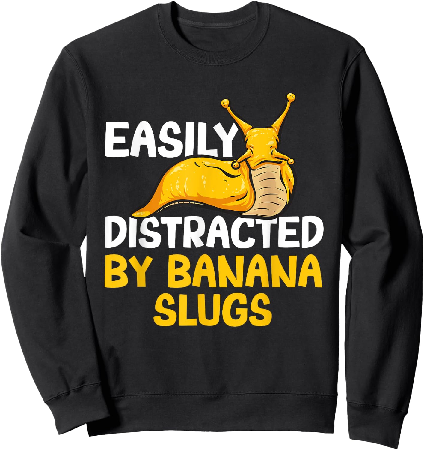 Easily Distracted By Banana Slugs Sweatshirt - Sweatshirt | Black