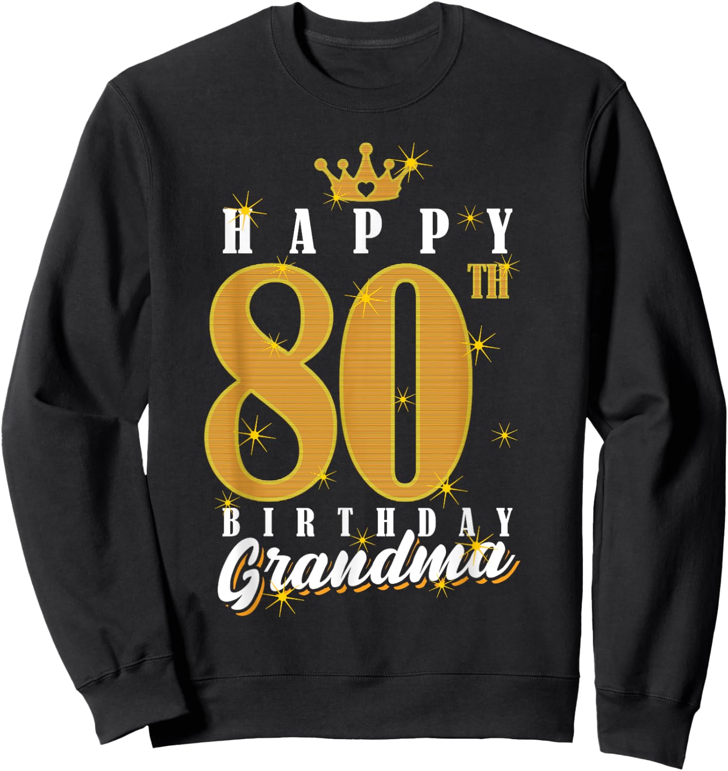Happy 80th Birthday Grandma Birthday 80 Years Old Grandma Sweatshirt - Sweatshirt | Black