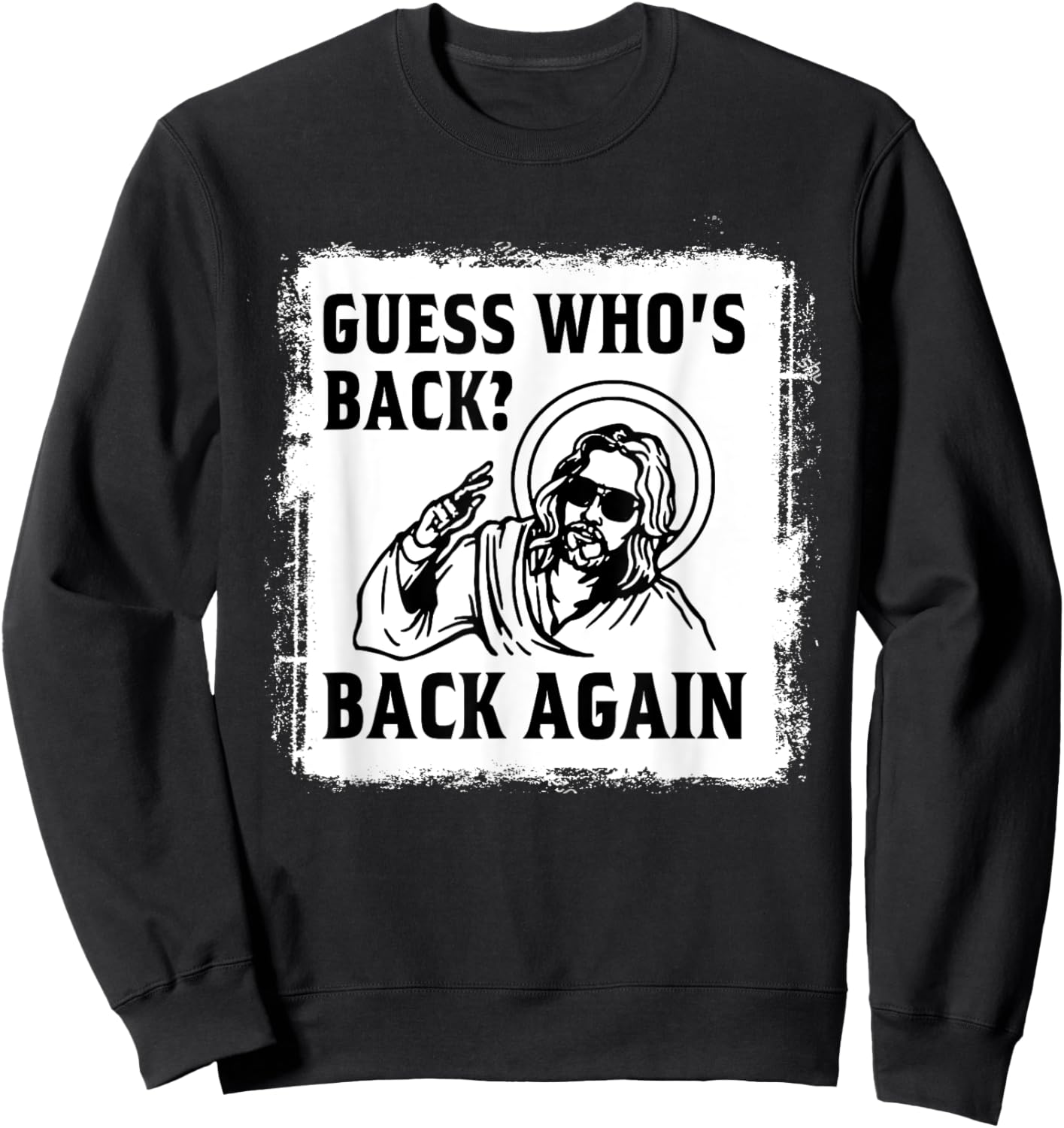 Guess Who's Back? Back Again Easter Day Jesus Christian Sweatshirt - Sweatshirt | Black