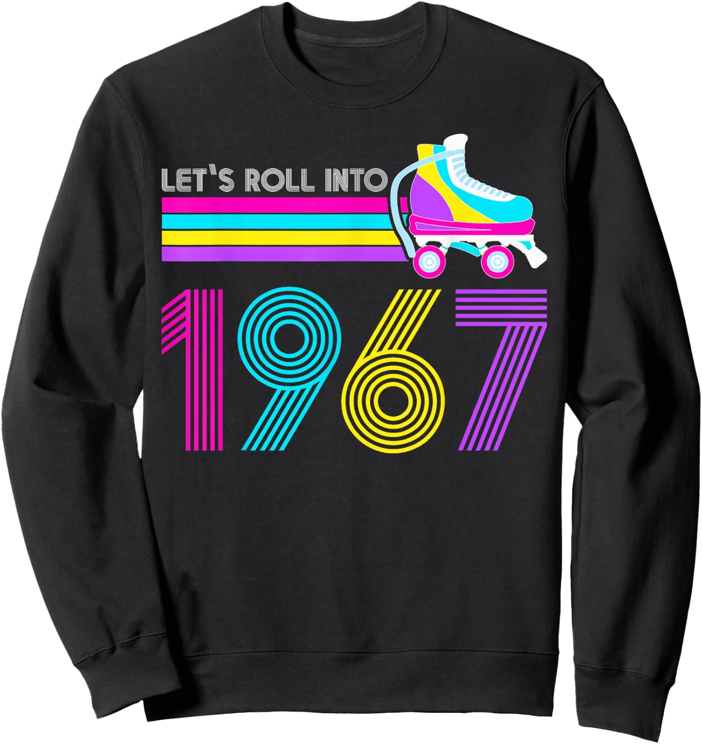 Lets Roll 1967 Birthday 55 Year Old Roller Skate 80s Turning Sweatshirt - Sweatshirt | Black