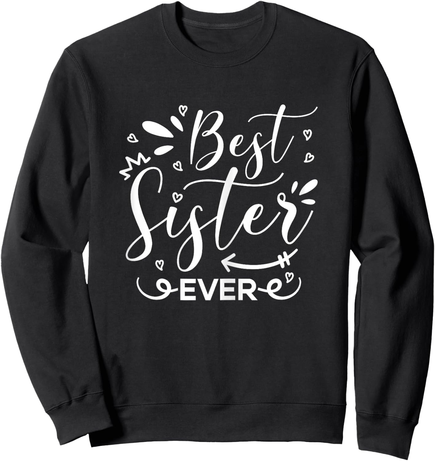 Best Sister Ever Sweatshirt - Sweatshirt | Black