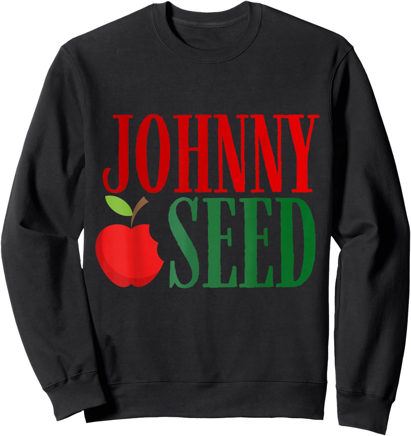Johnny Appleseed Day Apple Trees Orchard Nursery Pioneer Sweatshirt - Sweatshirt | Black