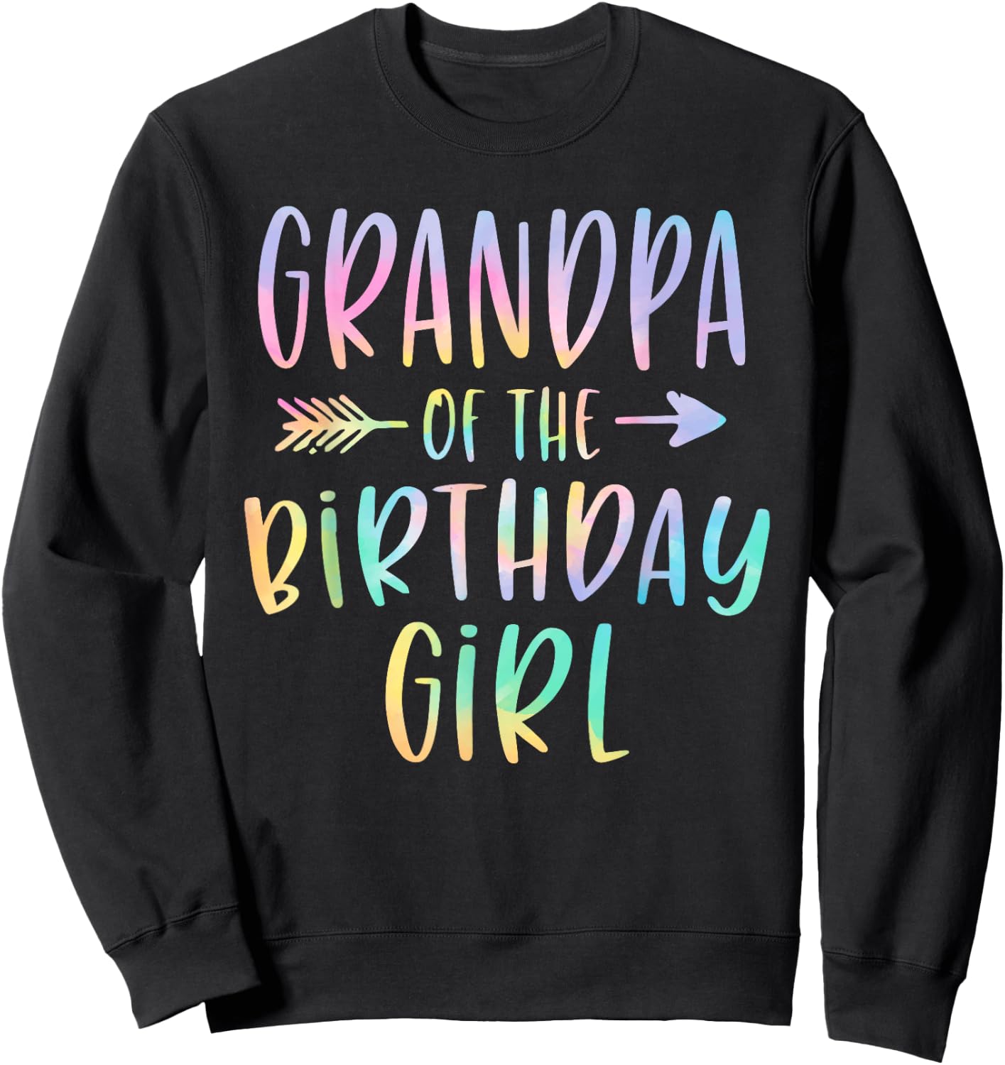Grandpa of the Birthday Girl Tie Dye Colorful Bday Sweatshirt - Sweatshirt | Black