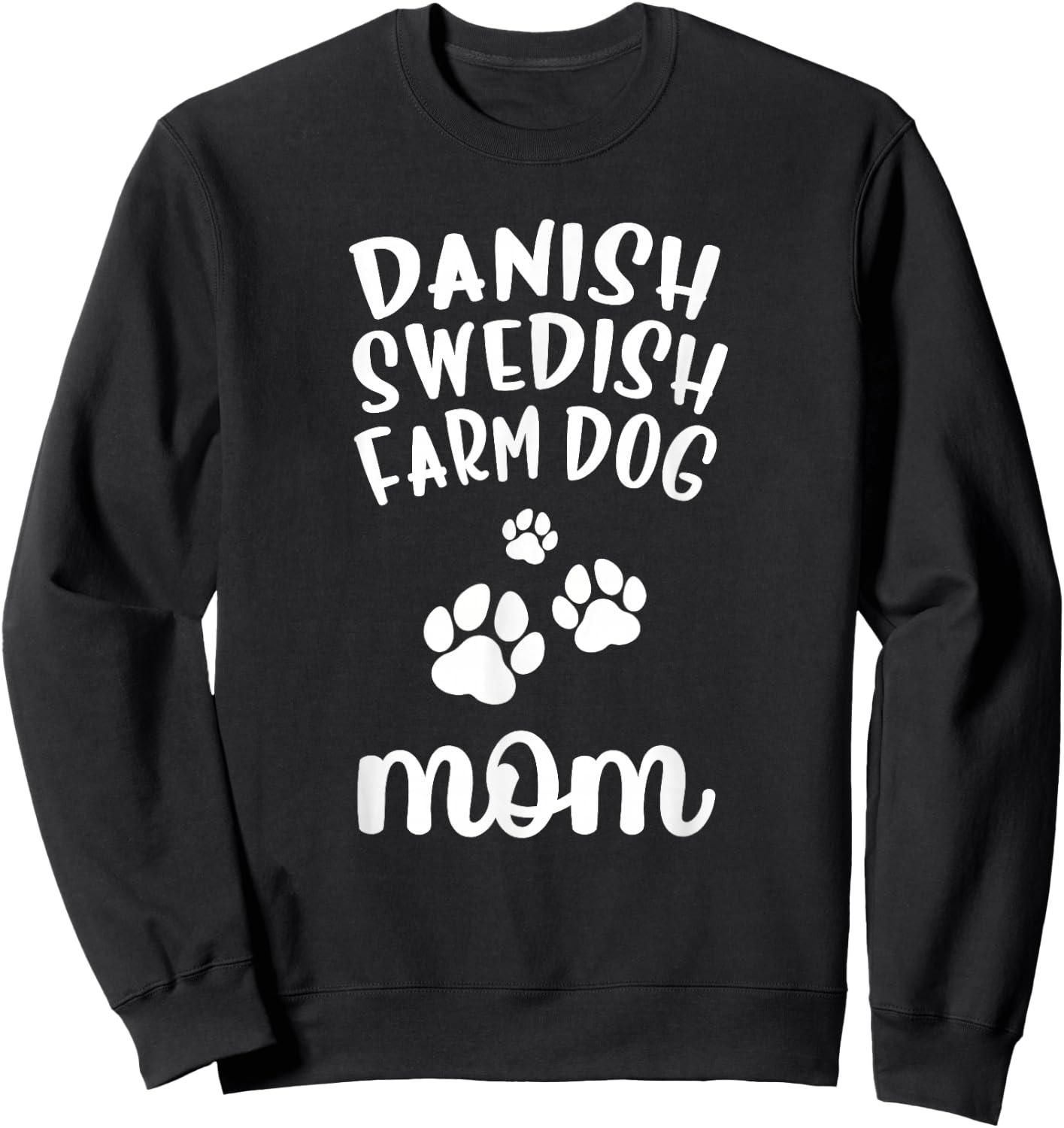 Danish-Swedish Farmdog Mom Cute Dog Farm Men Women Girls Kids Sweatshirt - Sweatshirt | Black