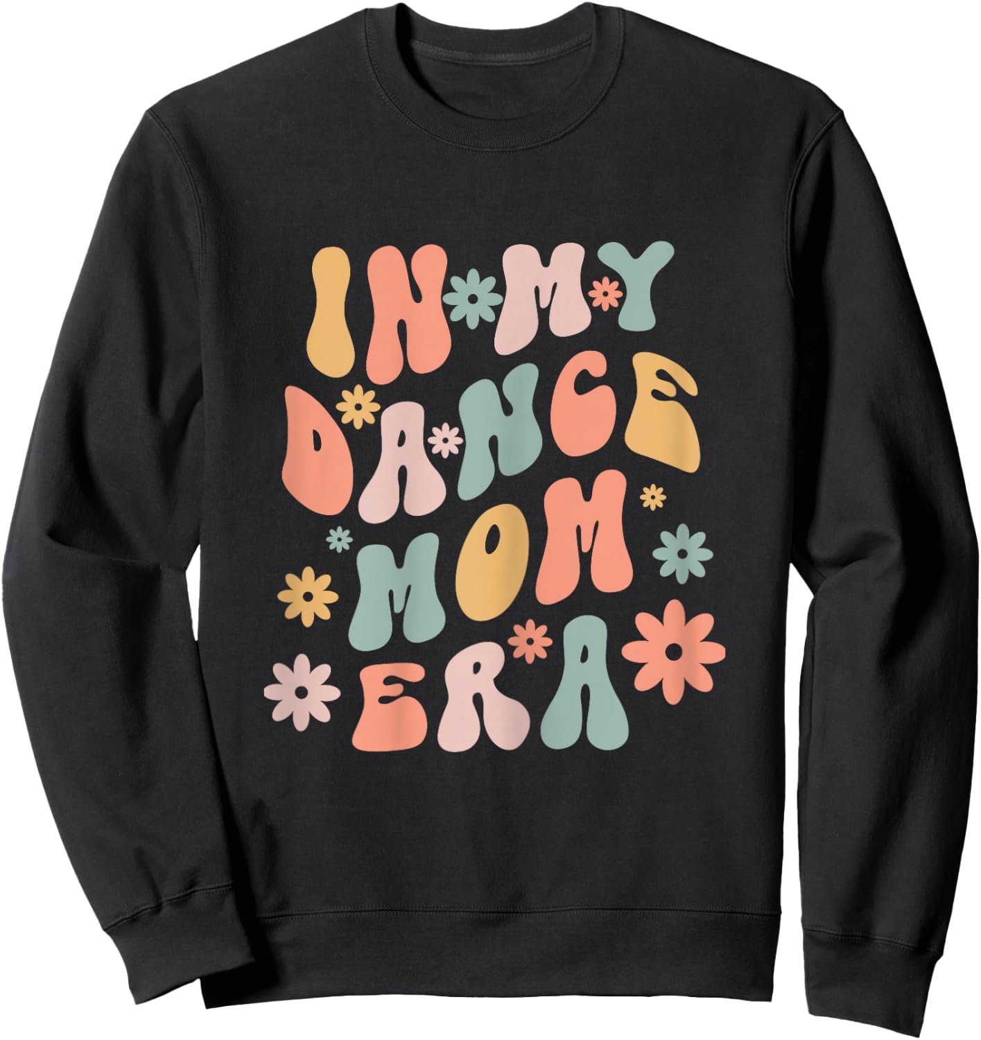 Wavy Groovy In My Dance Mom Era Funny Dance Mom Mother's Day Sweatshirt - Sweatshirt | Black