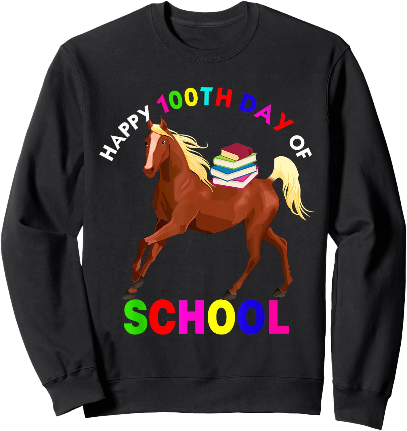 Happy 100th Days Of School Cute Horse Carrying Books Farm Sweatshirt - Sweatshirt | Black