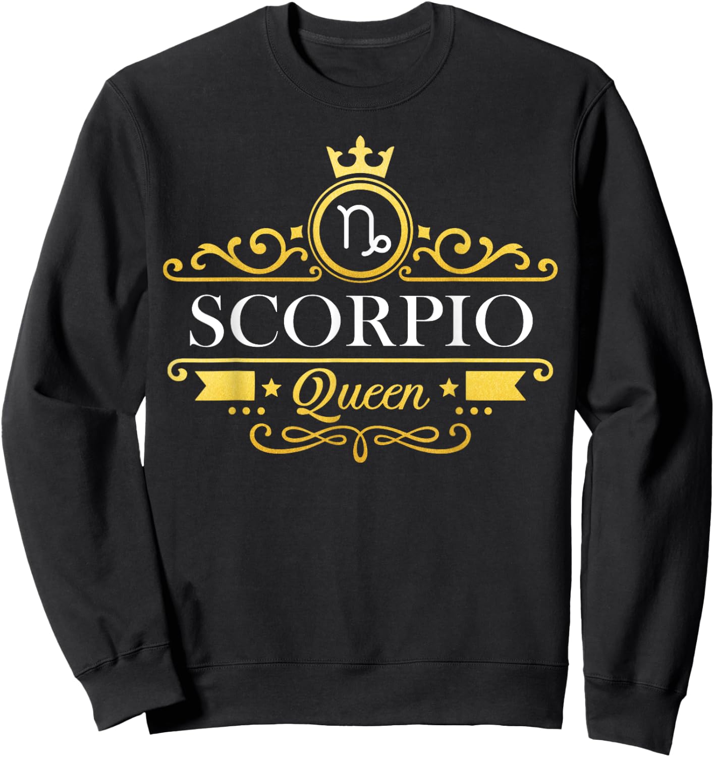 Scorpio Queen October November Zodiac Birthday Women Girl Sweatshirt - Sweatshirt | Black