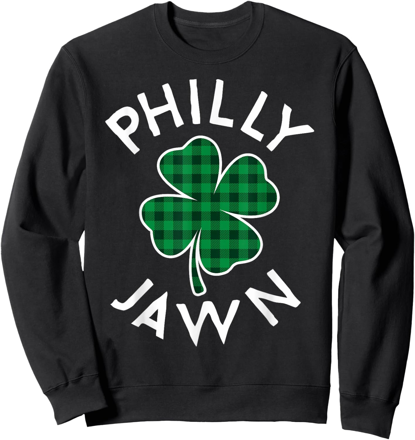 Philly Jawn Philadelphia Plaid Lucky Clover St Patrick's Day Sweatshirt - Sweatshirt | Black