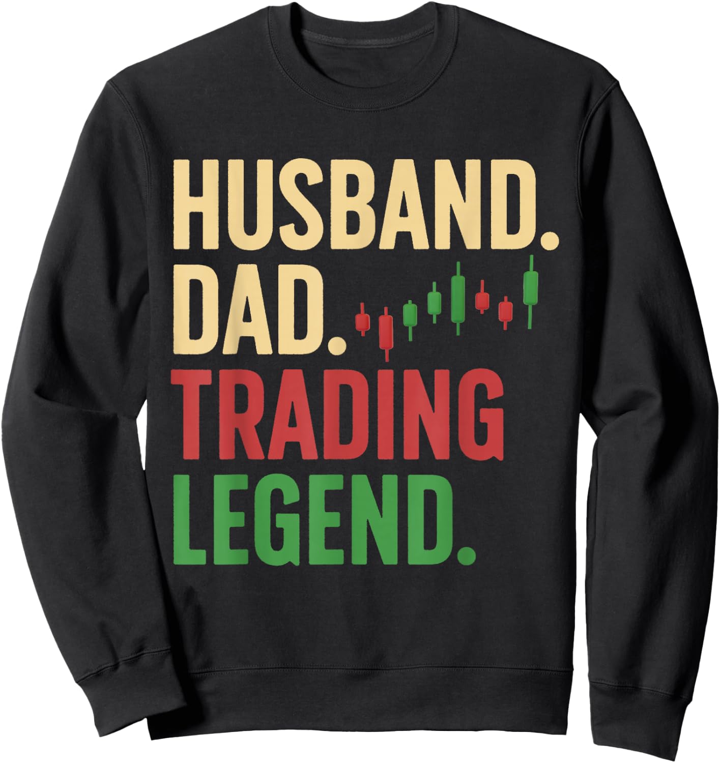 Cool Day Trading For Dad Father Stocks Trader Stock Market Sweatshirt - Sweatshirt | Black