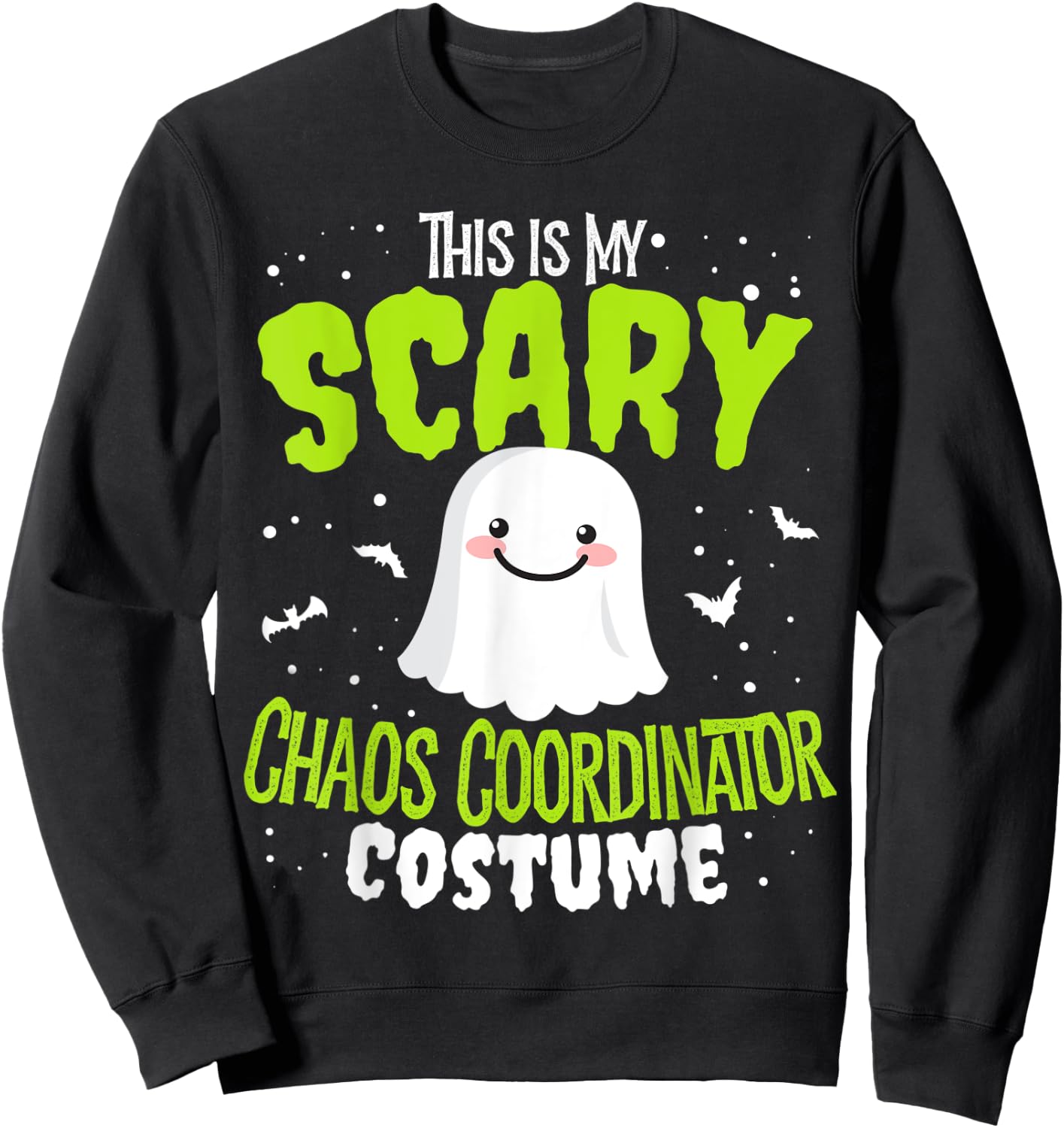 Funny Halloween This is my Scary Chaos Coordinator Custome Sweatshirt - Sweatshirt | Black