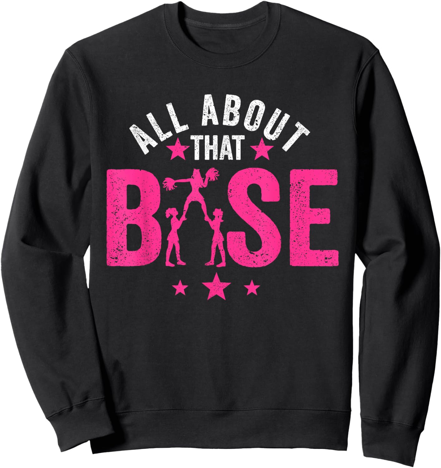 All About That Base Cheerleading design, Cheer , Cheerle Sweatshirt - Sweatshirt | Black