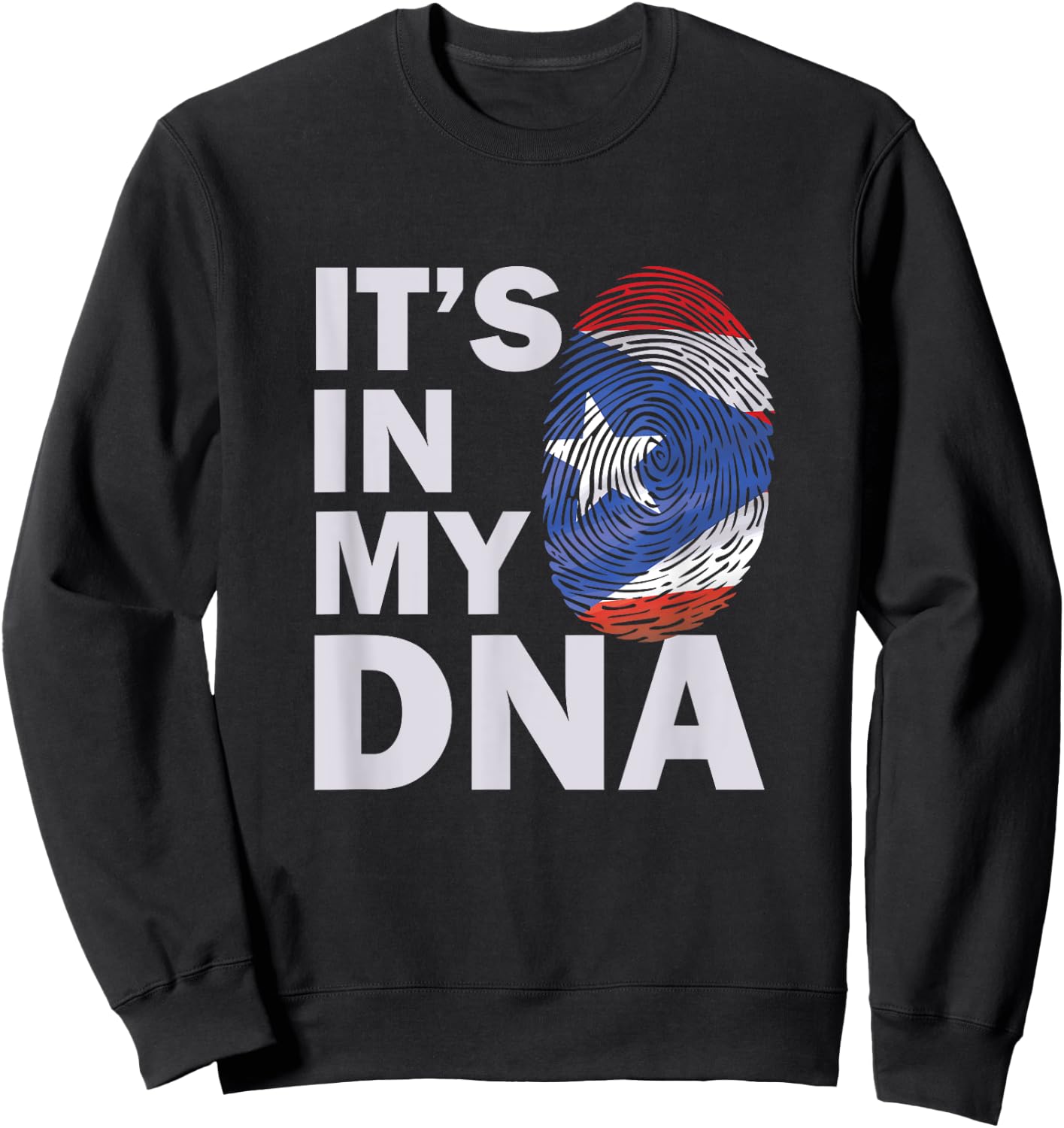 Puerto Rico In My DNA | Puerto Rican Flag | Puerto Ricans Sweatshirt - Sweatshirt | Black