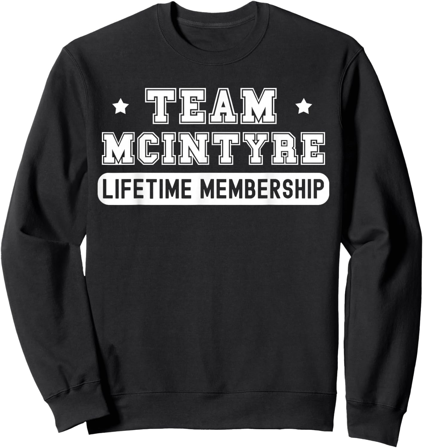 Team McIntyre Lifetime Membership Funny Family Last Name Sweatshirt - Sweatshirt | Black
