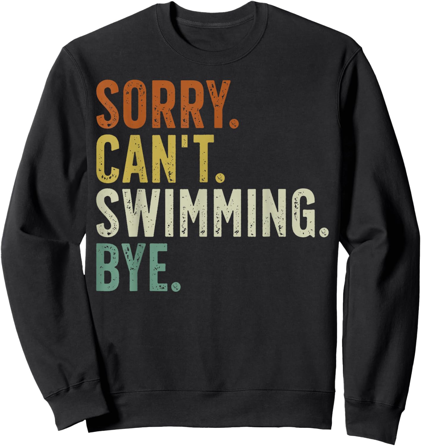 Sorry Can't Swimming Bye Sweatshirt - Sweatshirt | Black