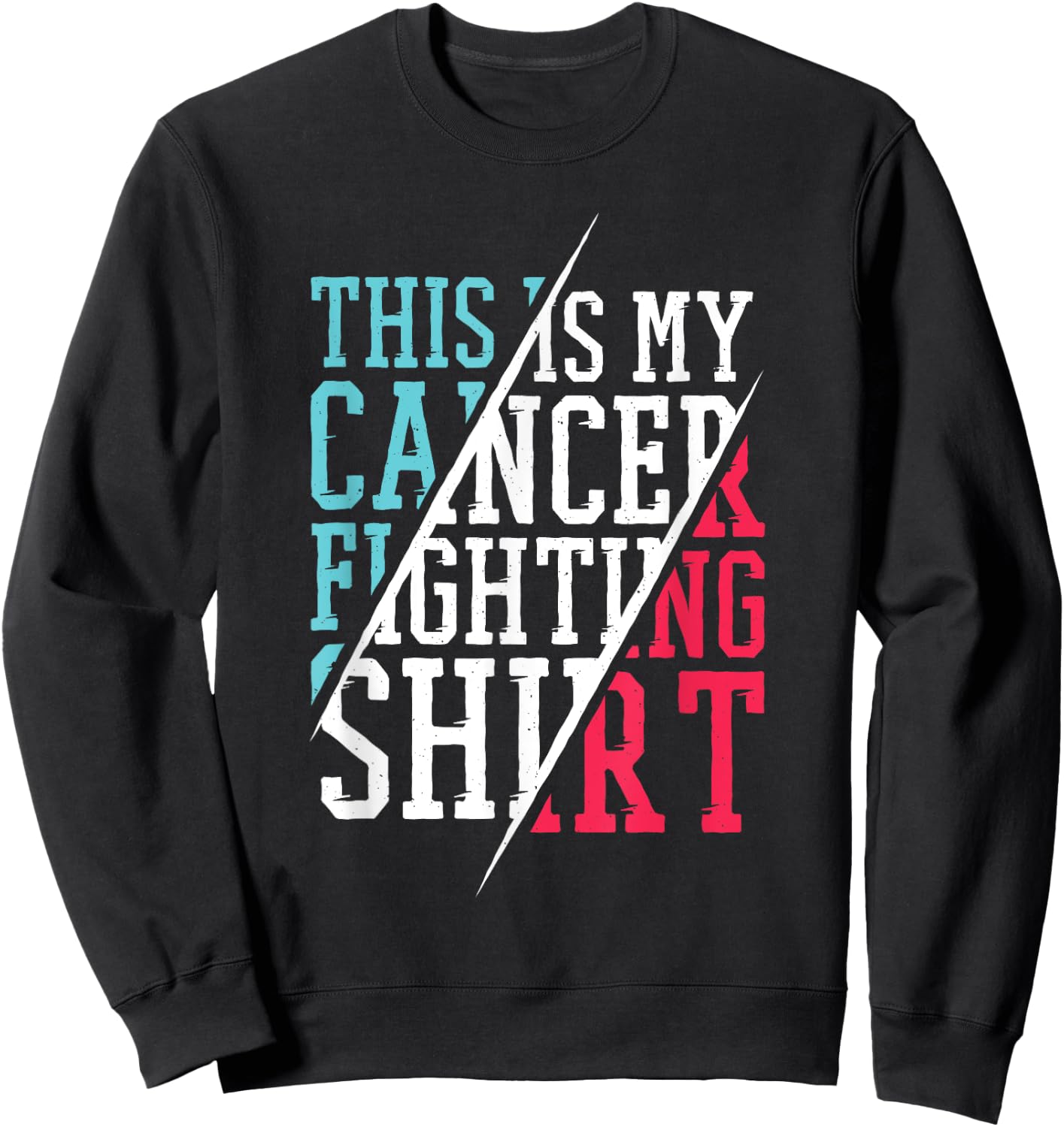 This Is My Cancer Fighting Shirt, Cancer Chemo Awareness Sweatshirt - Sweatshirt | Black
