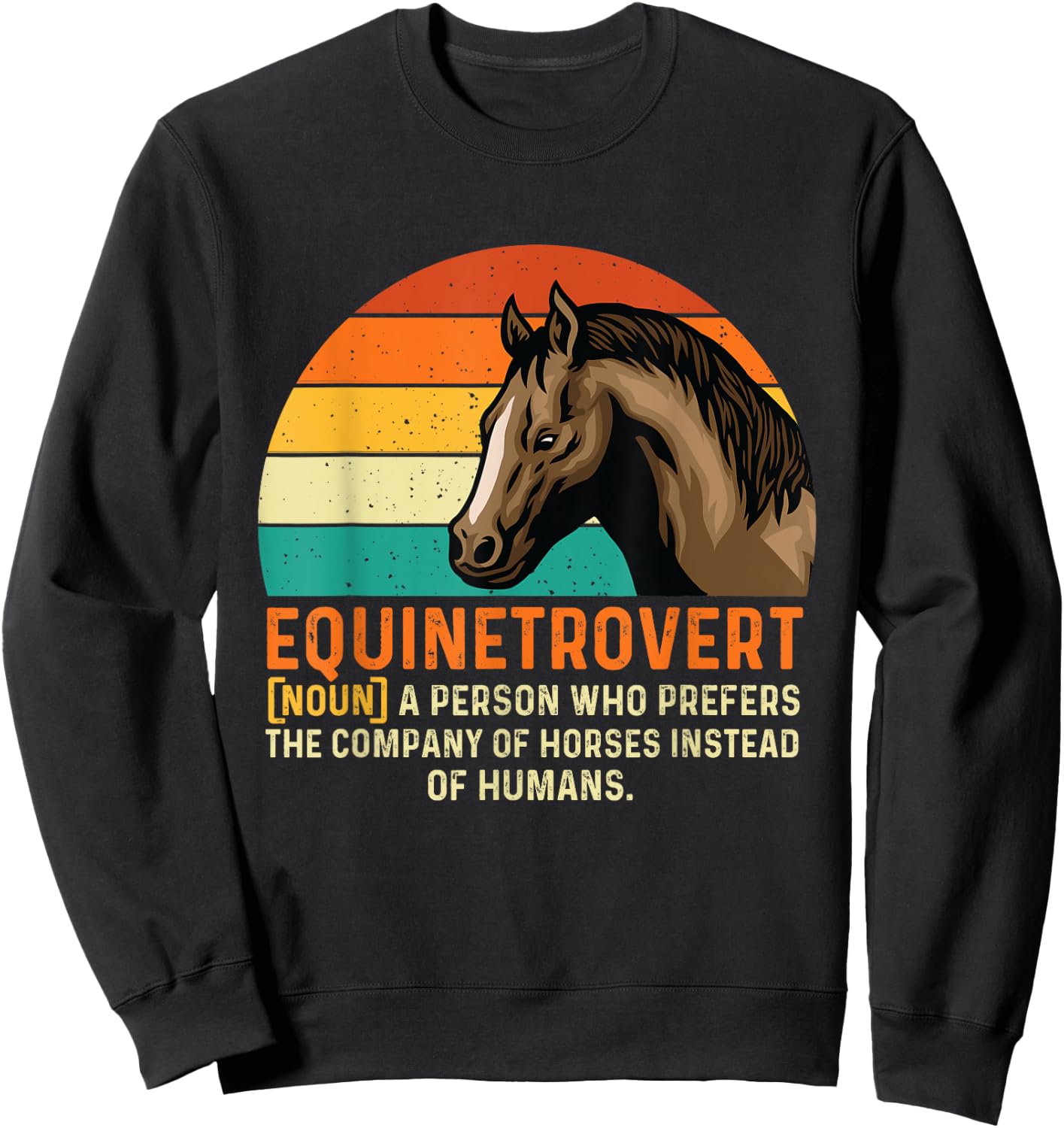Equinetrovert - Horses Animal Horse Lover Horseback Riding Sweatshirt - Sweatshirt | Black