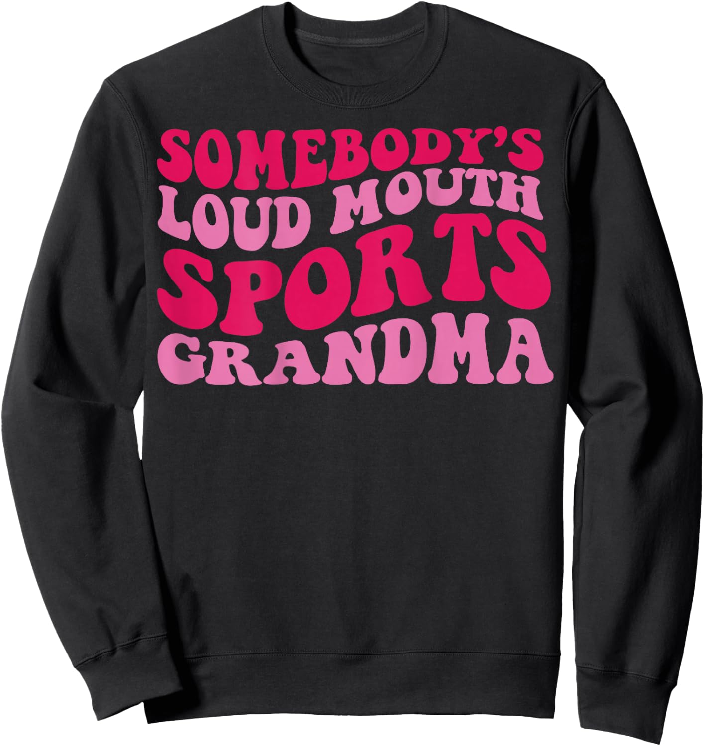 Somebody's loud mouth sports grandma Sweatshirt - Sweatshirt | Black