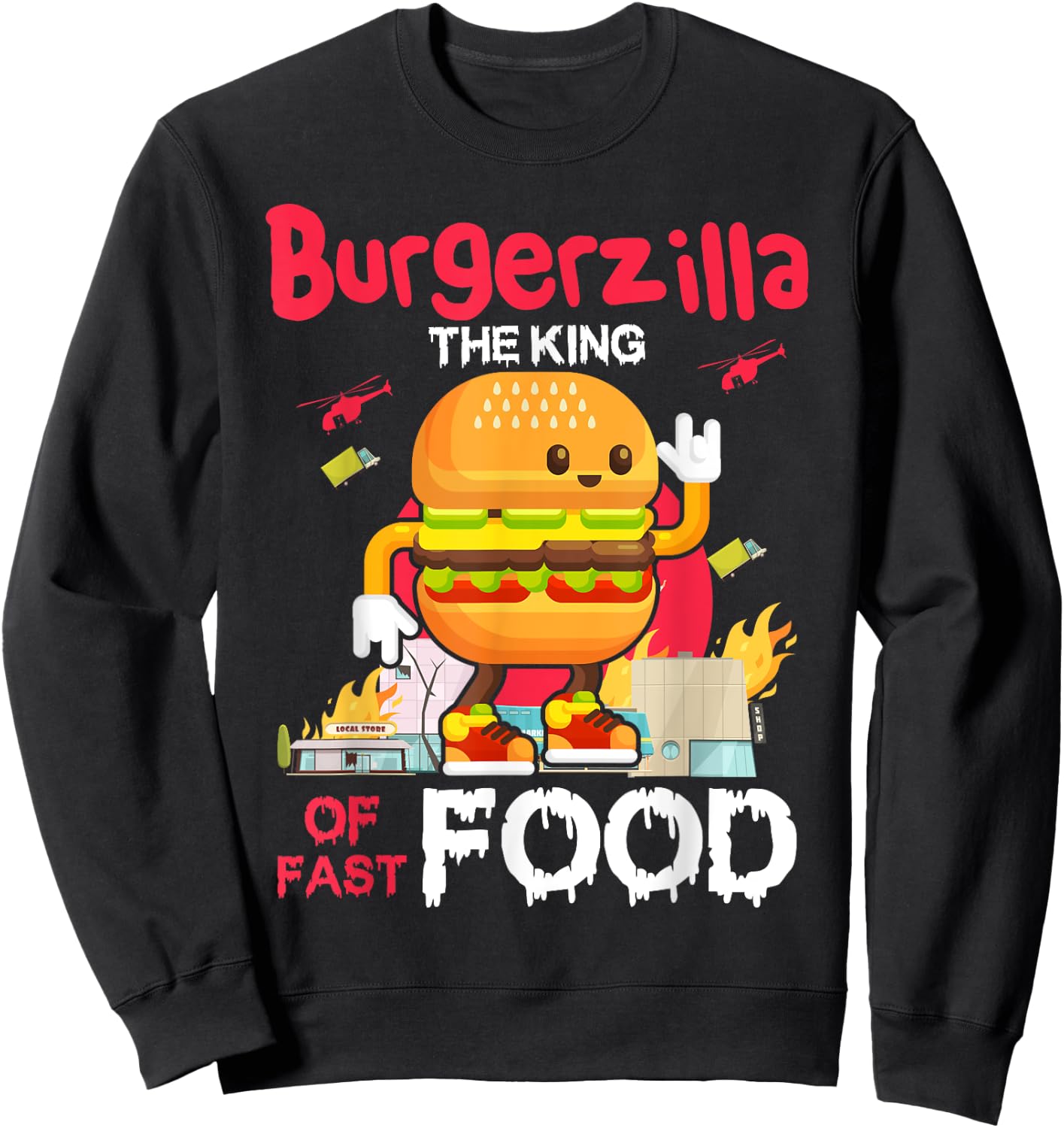 Burgerzilla The King Of Fast Food, Funny Burger Costume Sweatshirt - Sweatshirt | Black