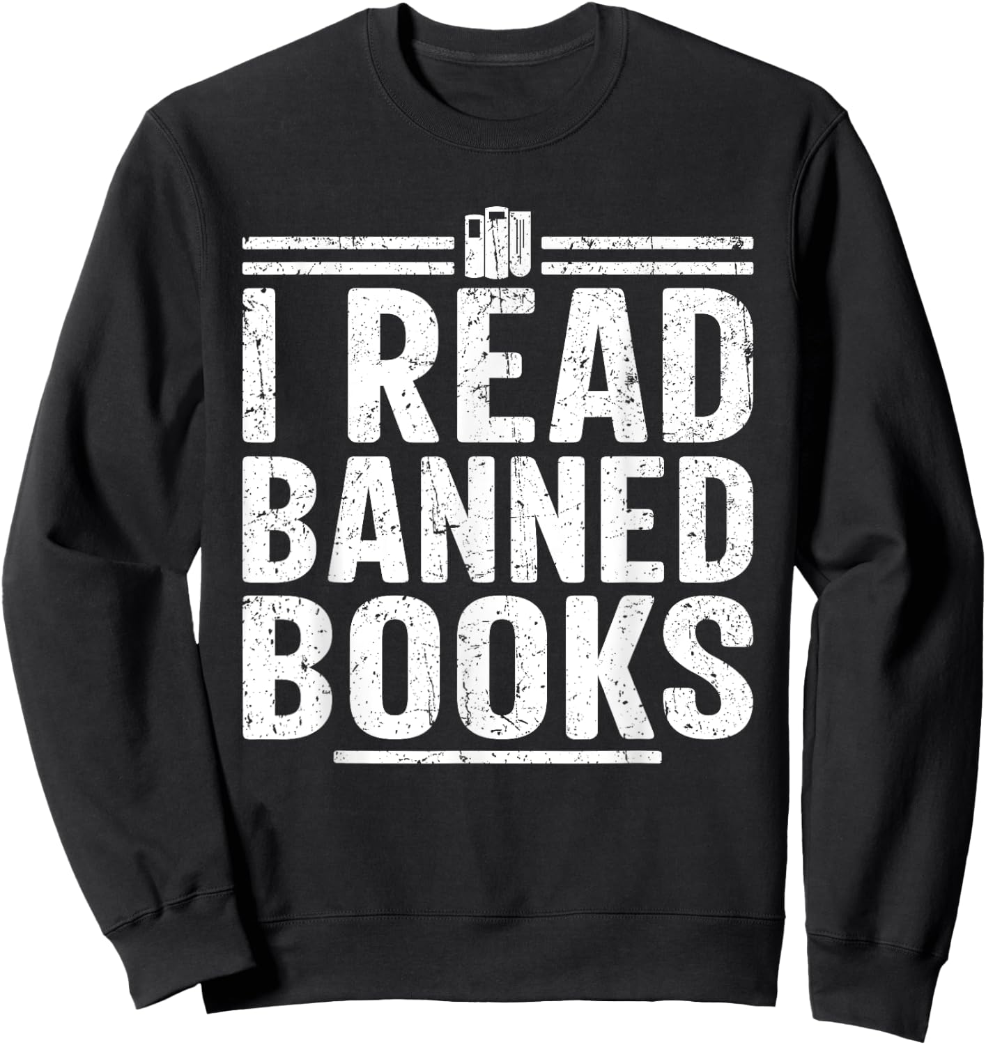 I Read Banned Books Week Librarian Freedom Reader Sweatshirt - Sweatshirt | Black