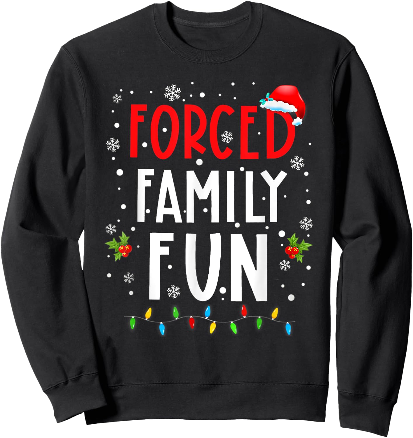 Forced Family Fun Winter Holidays Funny Christmas Adult Kids Sweatshirt - Sweatshirt | Black