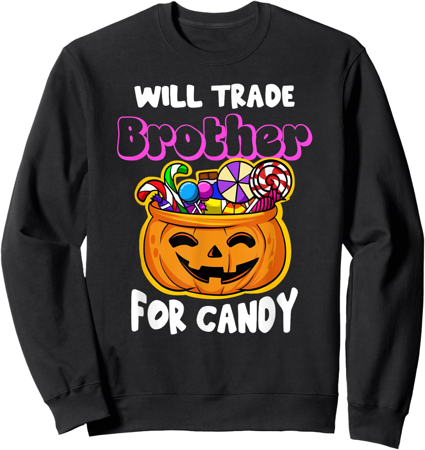 Will Trade Brother for Candy Halloween Matching Sister Funny Sweatshirt - Sweatshirt | Black