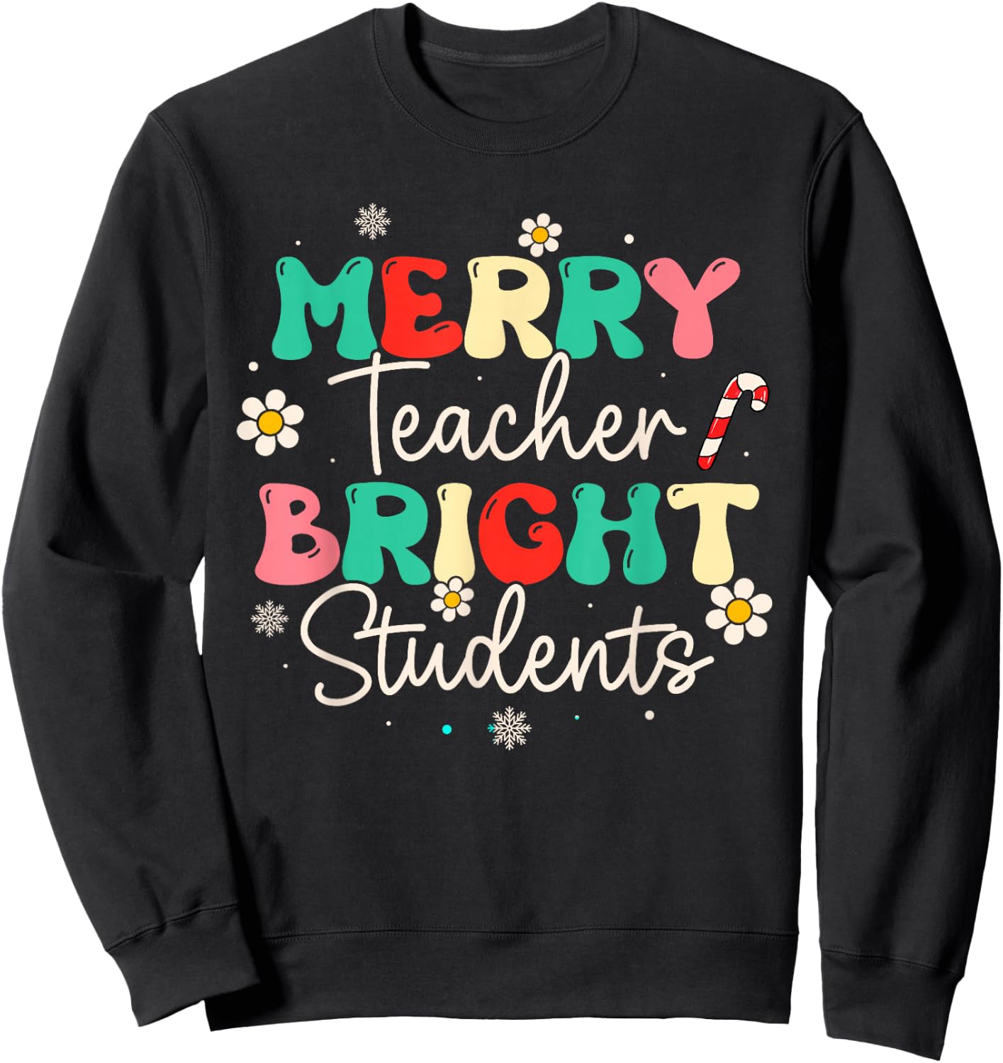 Groovy Merry Teacher Bright Students Funny Christmas Teacher Sweatshirt - Sweatshirt | Black