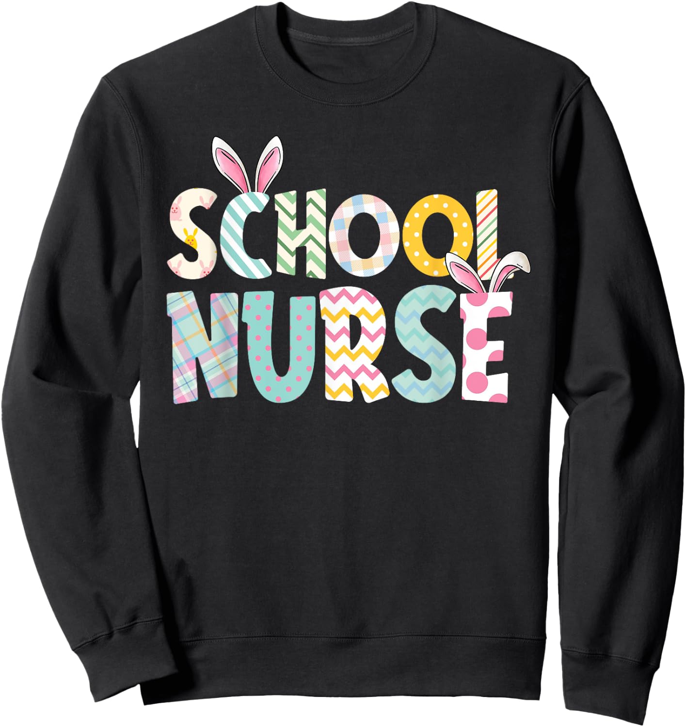 Happy Easter Day School Nurse Cute Bunny Ears Easter Eggs Sweatshirt - Sweatshirt | Black