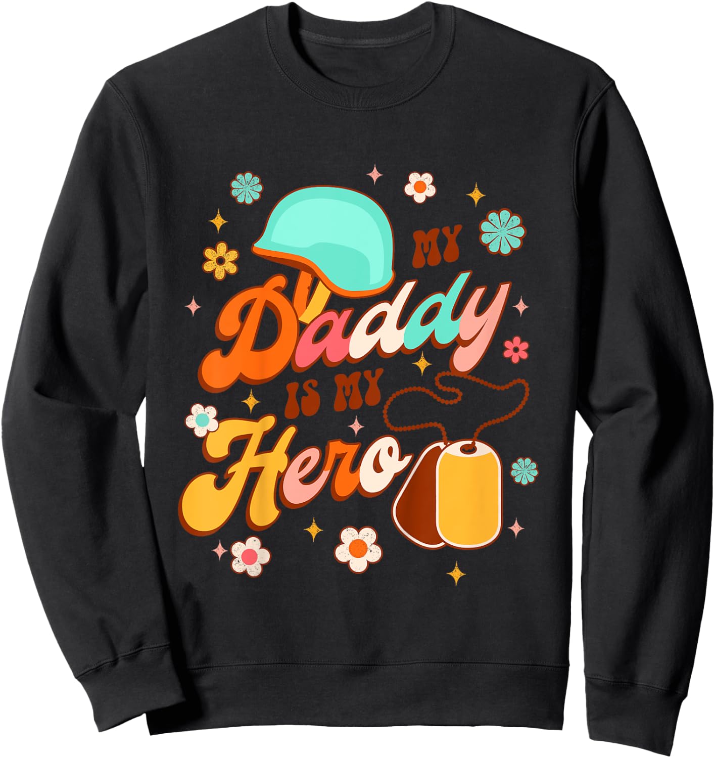 Kids Proud Army Dad Daddy & Me Father’s Day My Daddy Is My Hero Sweatshirt - Sweatshirt | Black
