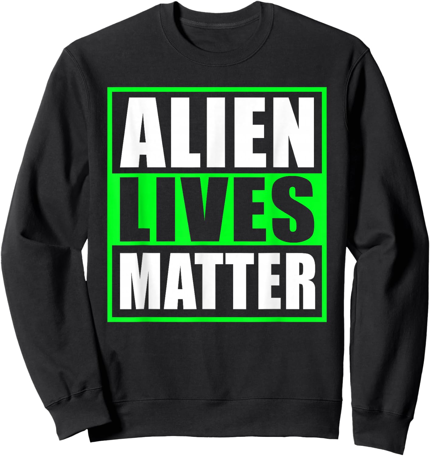 Alien Lives Matter UFO Sweatshirt - Sweatshirt | Black