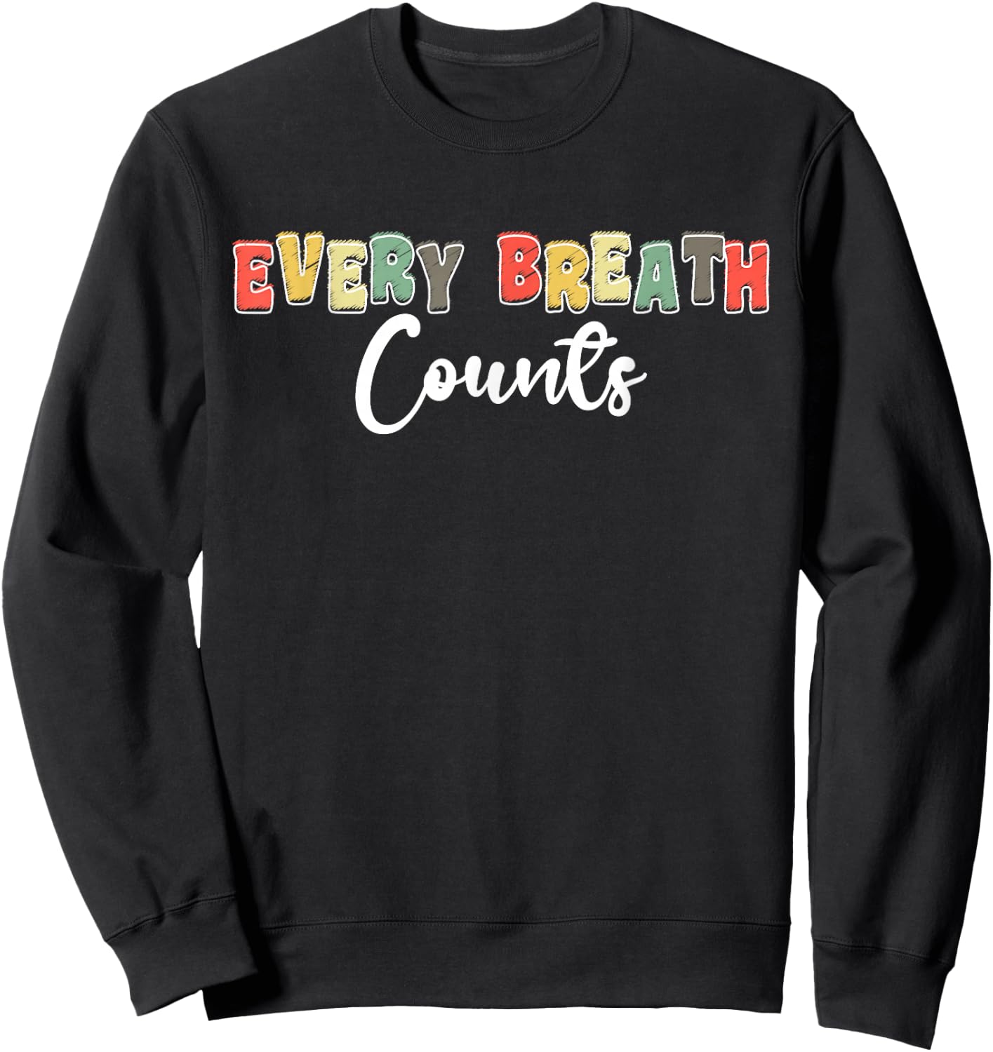 Every Breath Counts Respiratory Therapist Sweatshirt - Sweatshirt | Black
