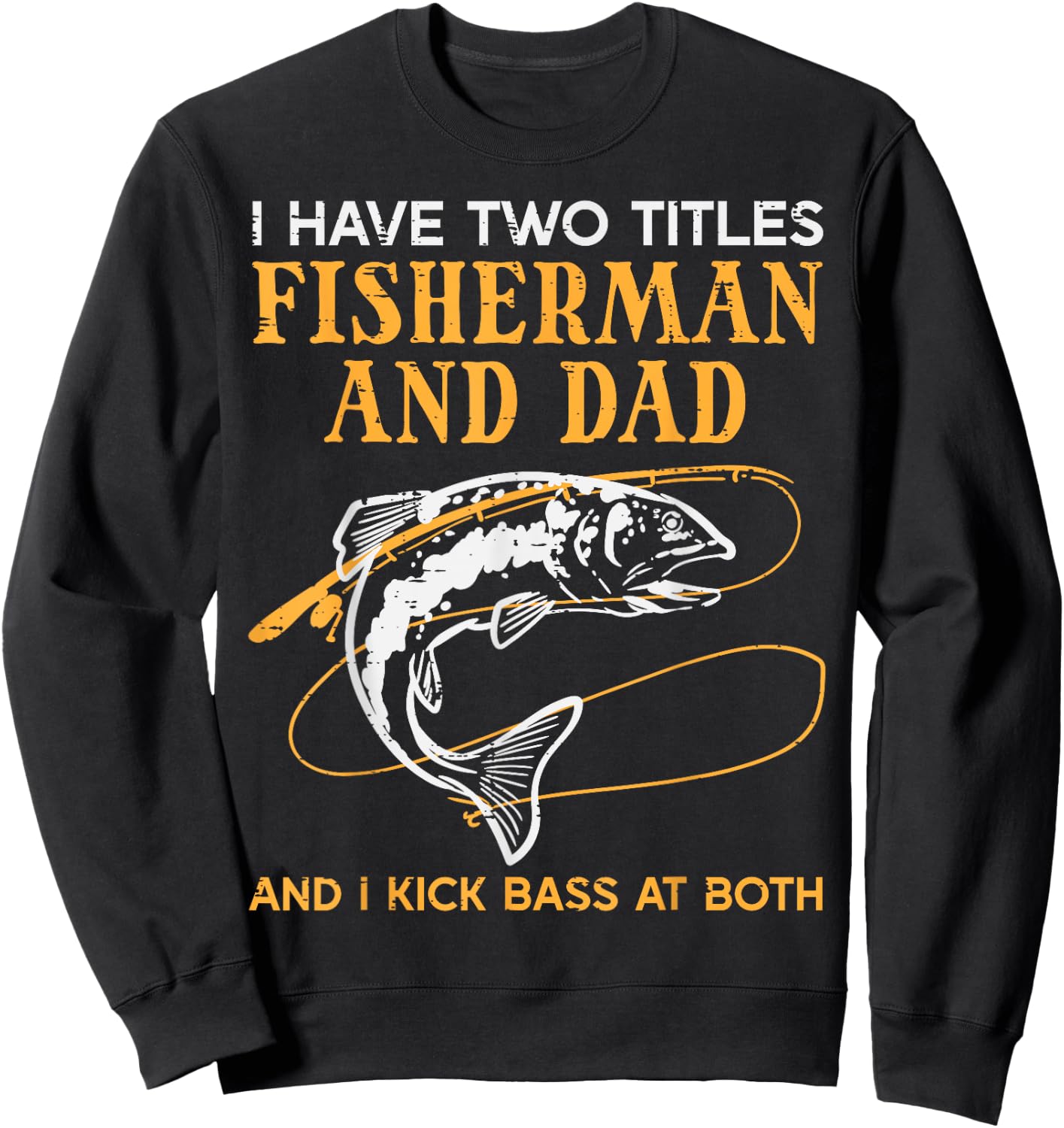 2 Titles Fisherman Dad Bass Fishing Fathers Day Daddy Men Sweatshirt - Sweatshirt | Black