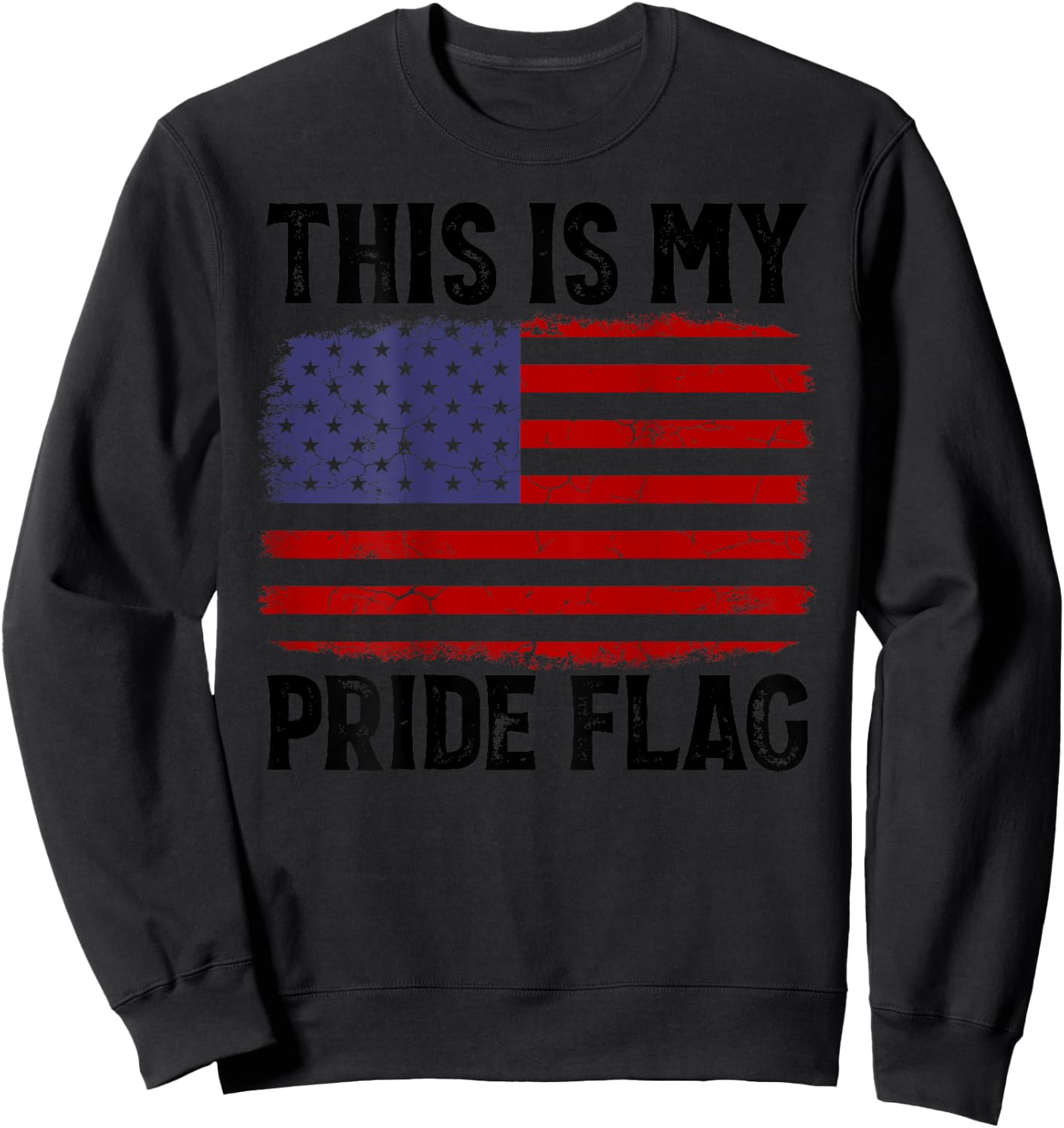 This Is My Pride Flag US Flag, 4th Of July Patriotic On Back Sweatshirt - Sweatshirt | Black