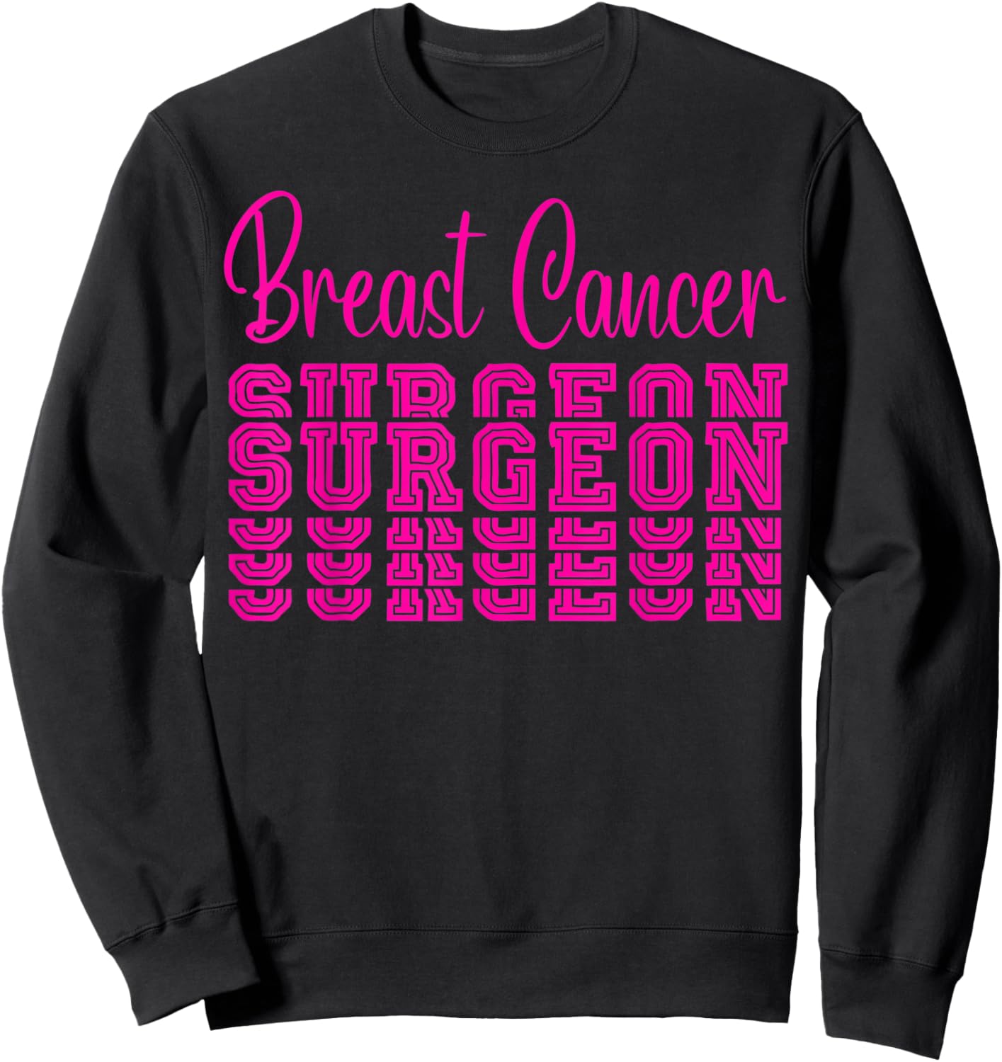Breast Cancer Surgeon Men Women Pink Ribbon Support Team Sweatshirt - Sweatshirt | Black