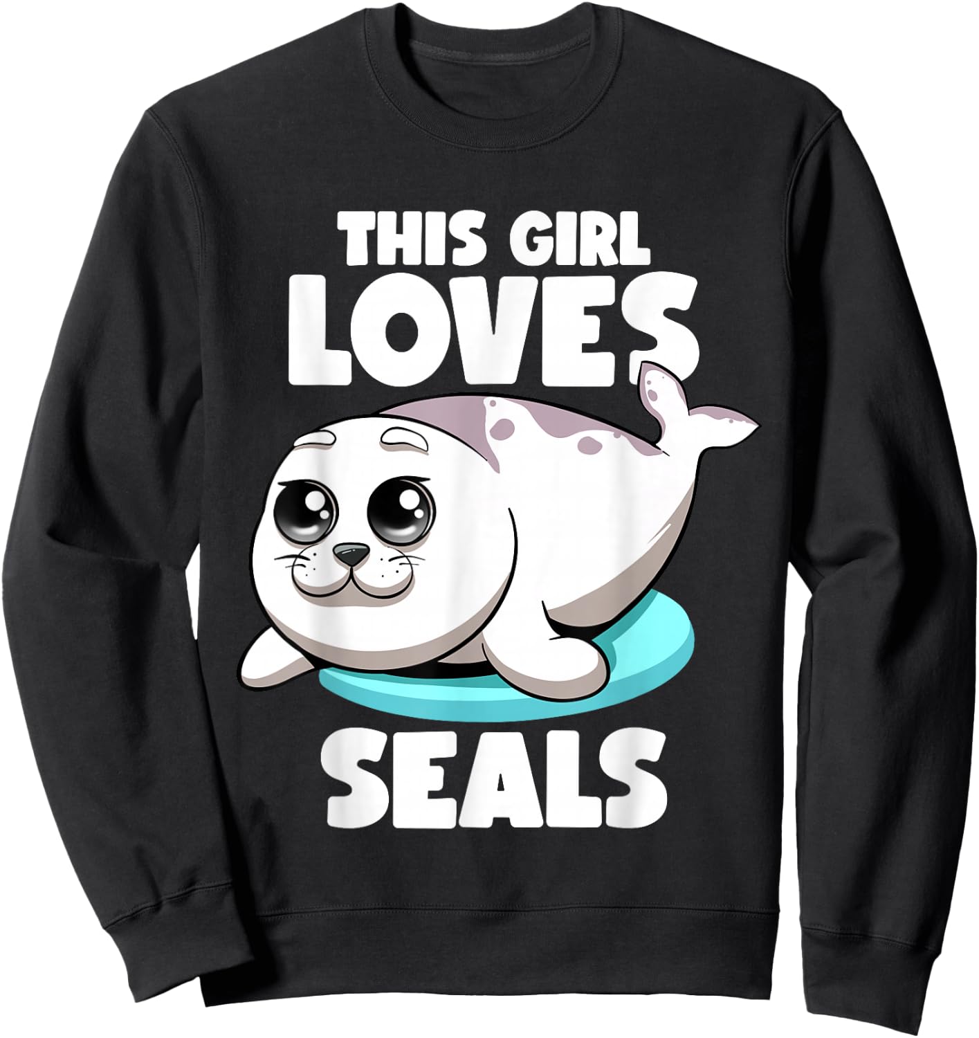 This Girl Loves Seals Fat Chubby Seal Lover Seals Sea Lion Sweatshirt - Sweatshirt | Black