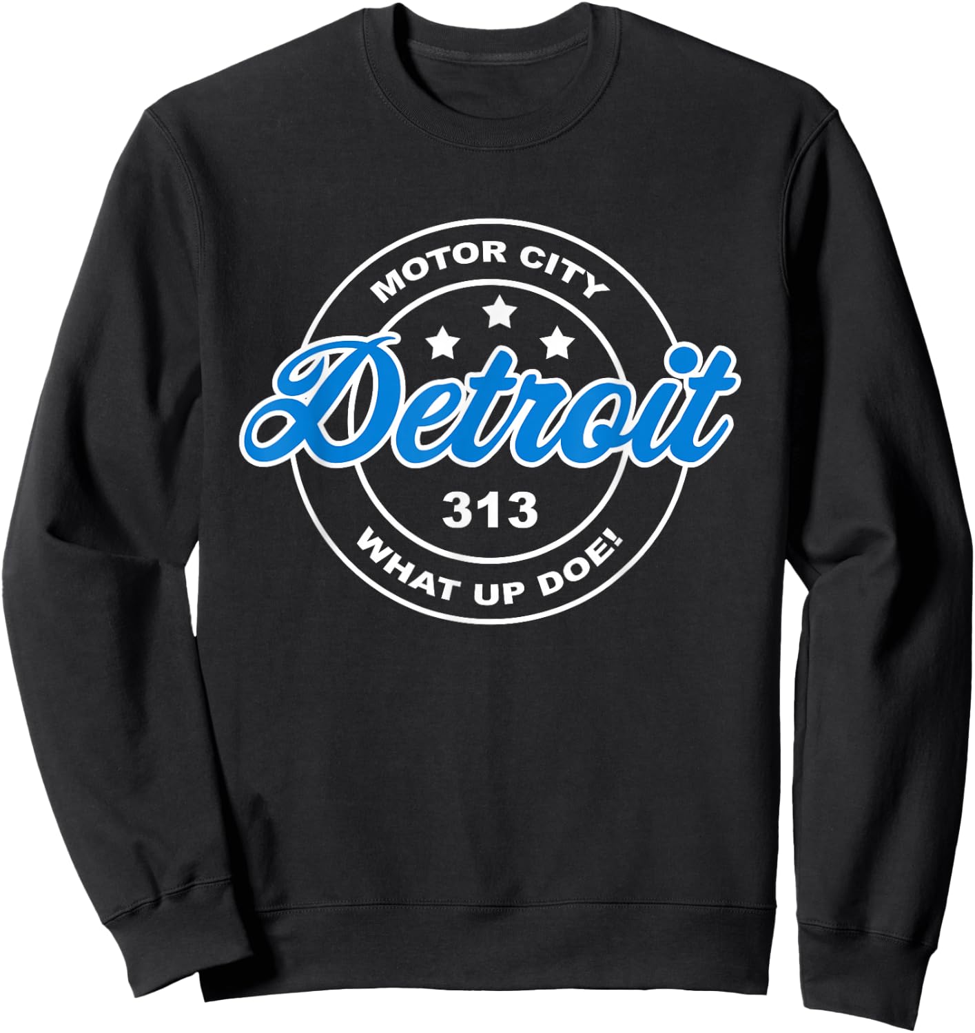 Detroit Michigan Motor City What Up Doe 313 Sweatshirt - Sweatshirt | Black