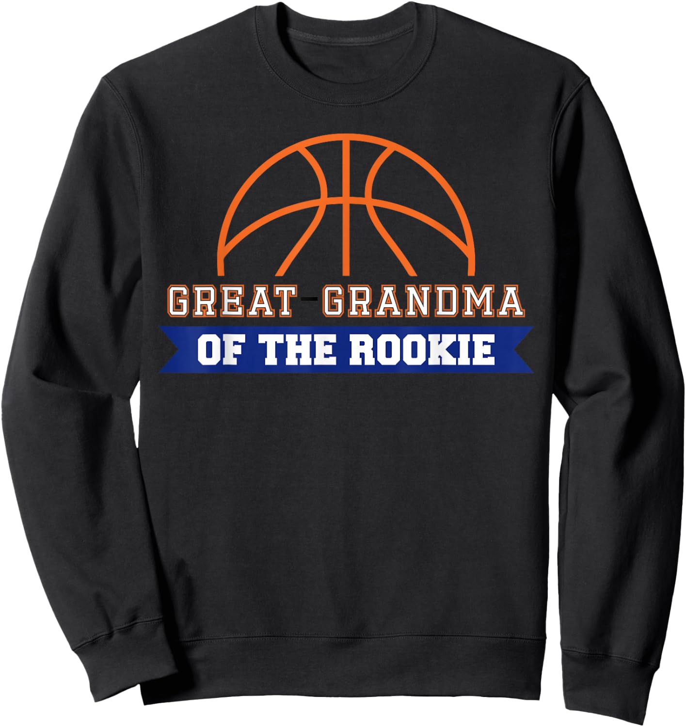 Great-Grandma of Rookie 1st Birthday Basketball Theme Sweatshirt - Sweatshirt | Black