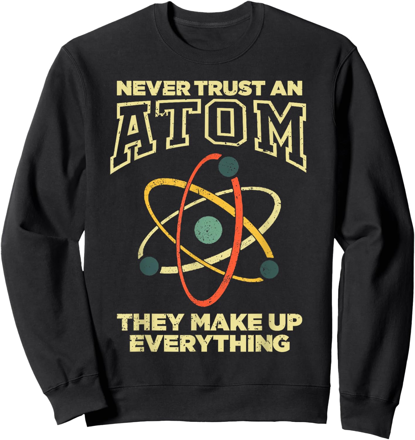 Funny Atom Art Men Women Stem Molecule Chemistry Teacher Sweatshirt - Sweatshirt | Black