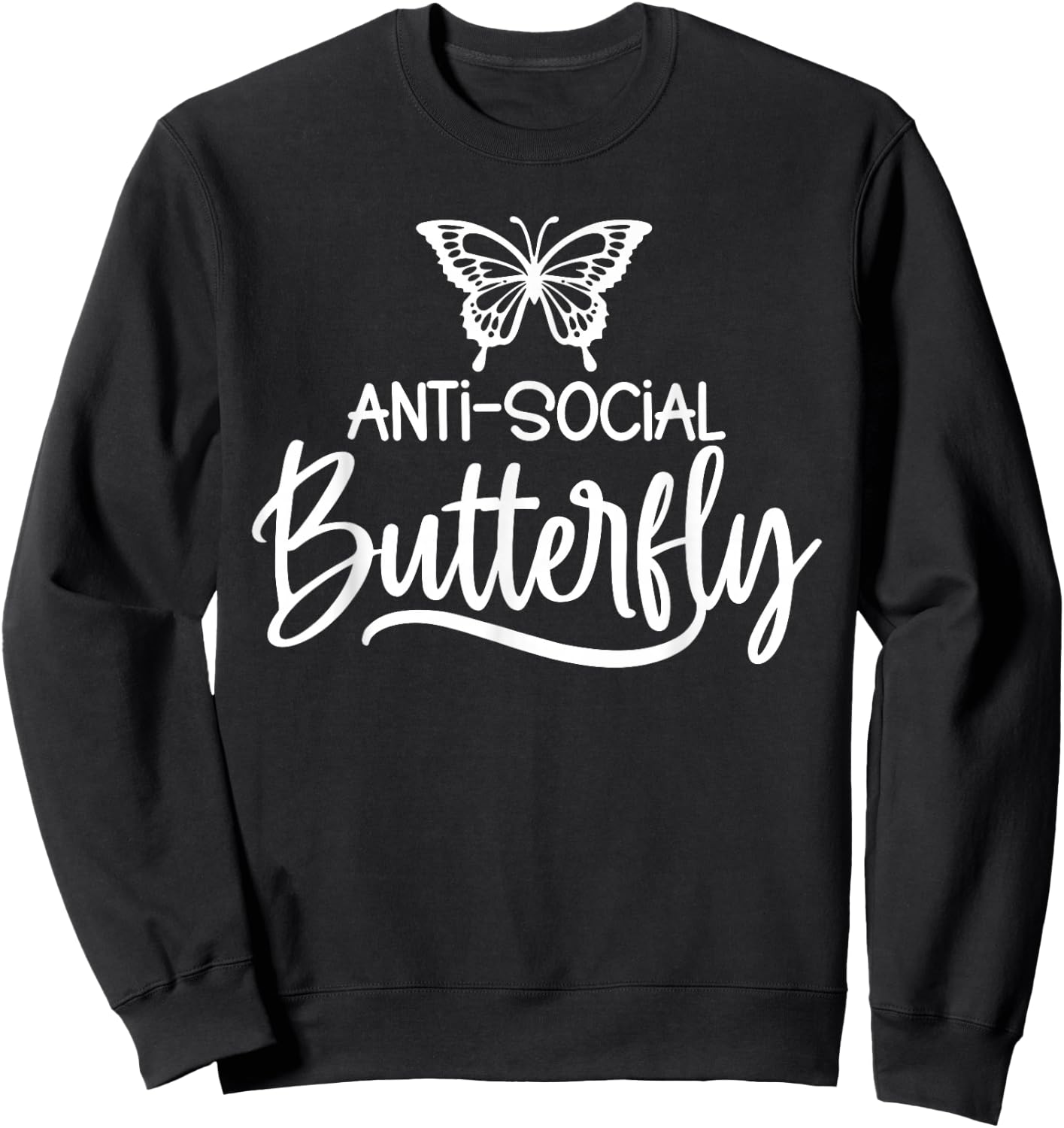 Anti-Social Butterfly Fuuny Sarcastic Sweatshirt - Sweatshirt | Black