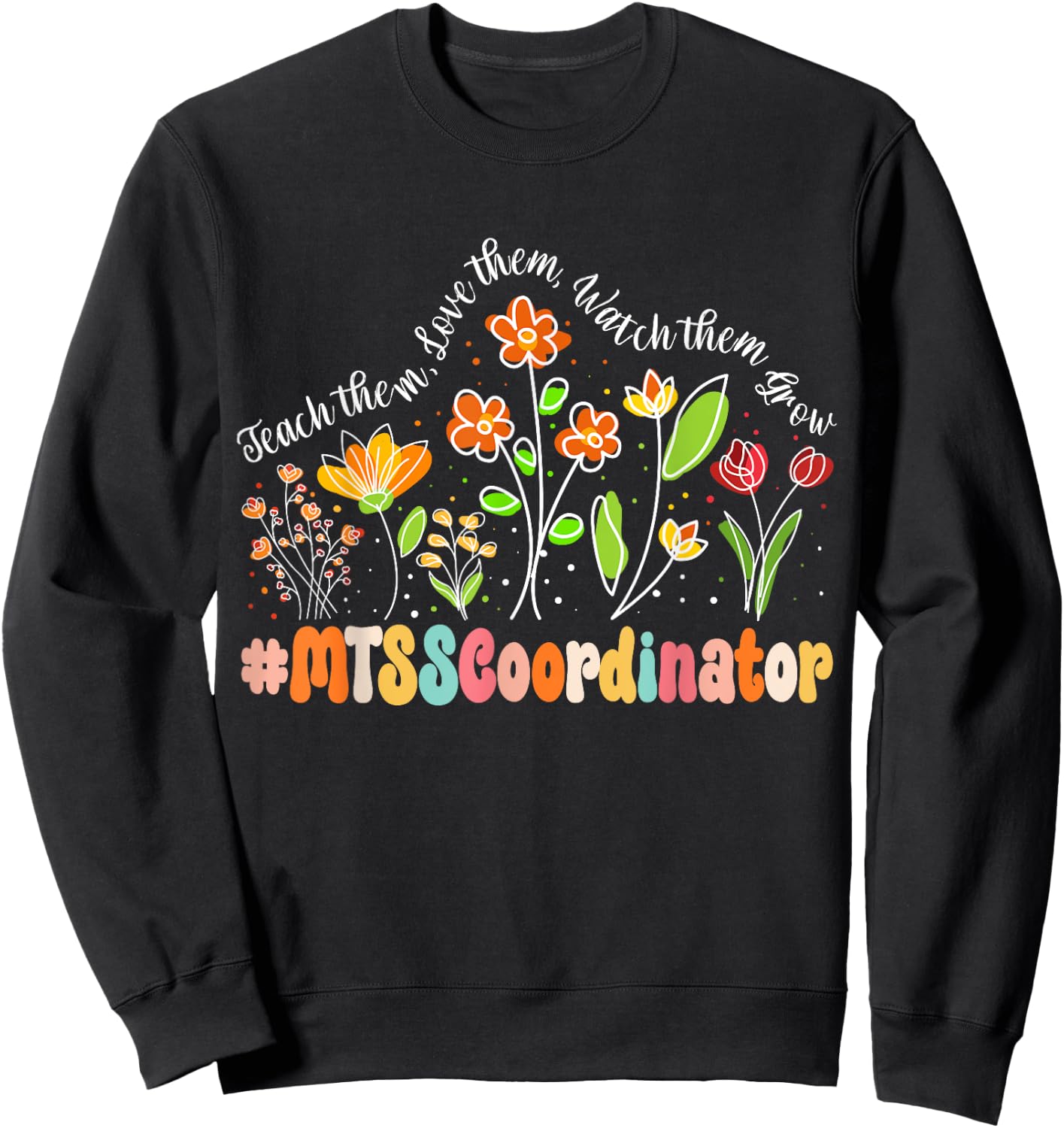 MTSS Coordinator Appreciation Week Teacher Back to School Women Girls Kids Sweatshirt - Sweatshirt | Black