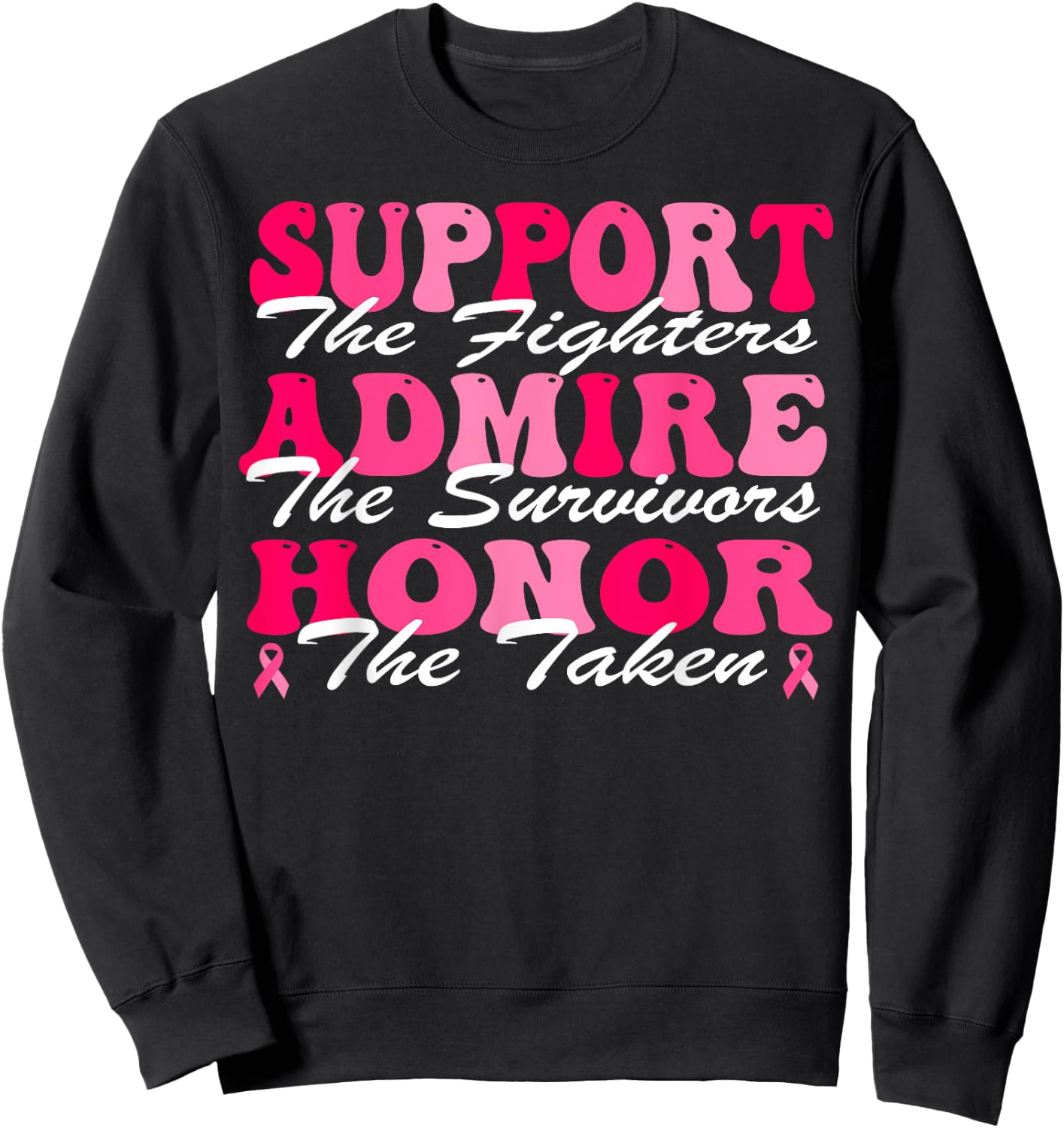 Support Admire Honor Breast Cancer Awareness Month Groovy Sweatshirt - Sweatshirt | Black