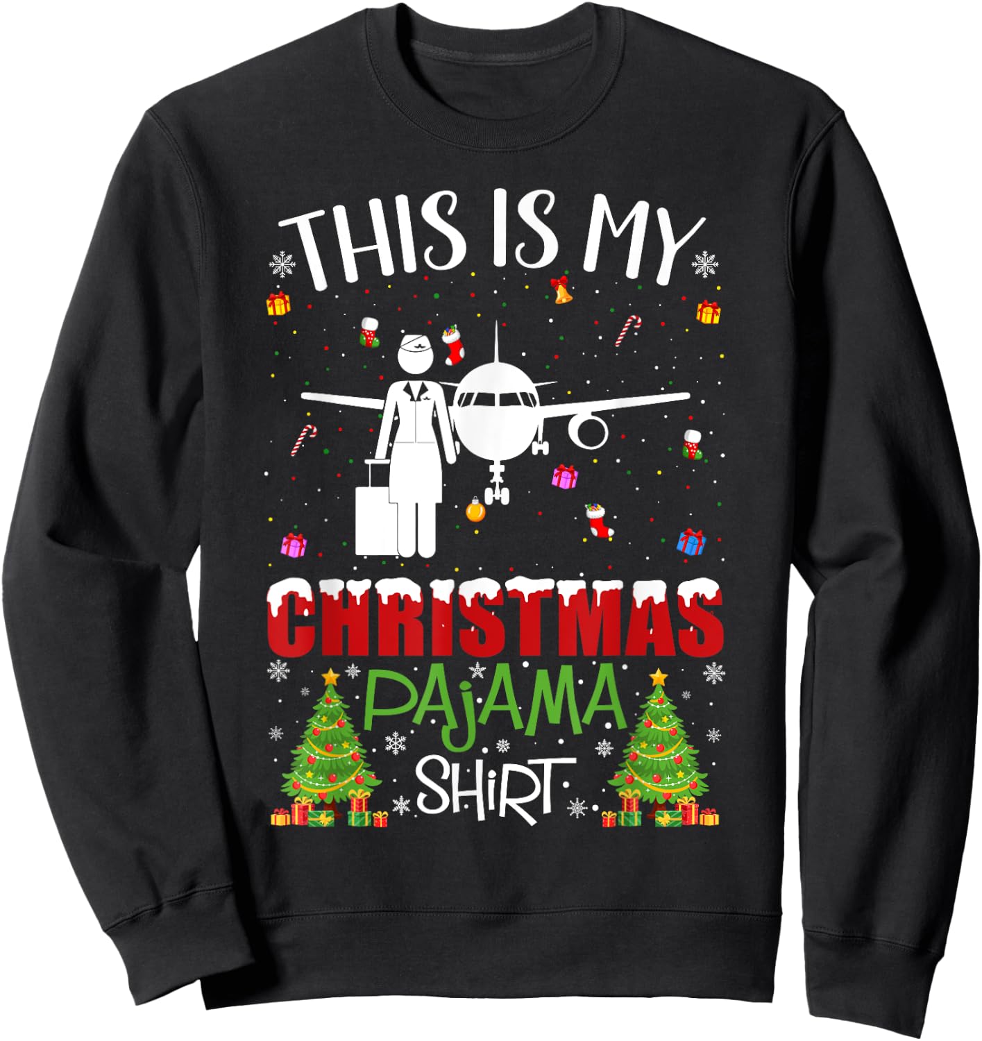 This is My Christmas Pajama Flight Attendant Ugly Sweater Sweatshirt - Sweatshirt | Black