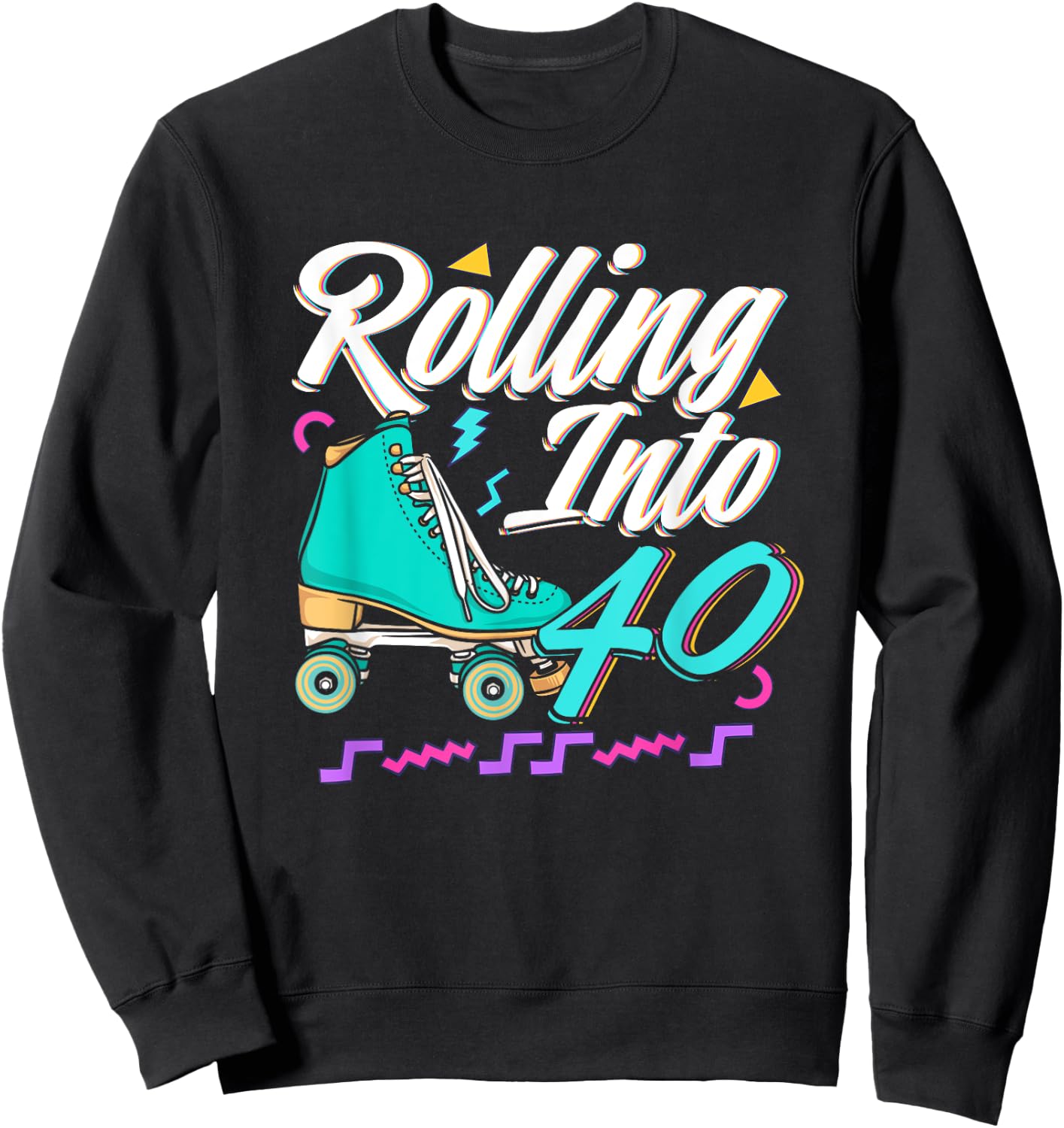 Rolling Into 40 Birthday Roller Skater Retro Roller Skating Sweatshirt - Sweatshirt | Black