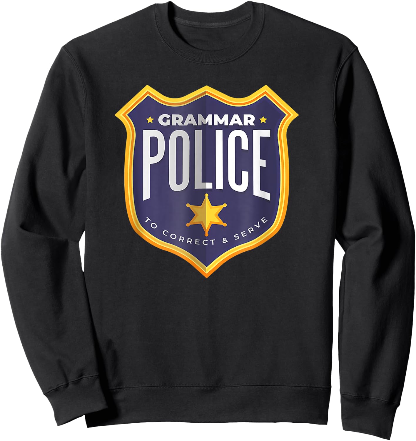 Grammar Police Funny Costume Idea Print Sweatshirt - Sweatshirt | Black