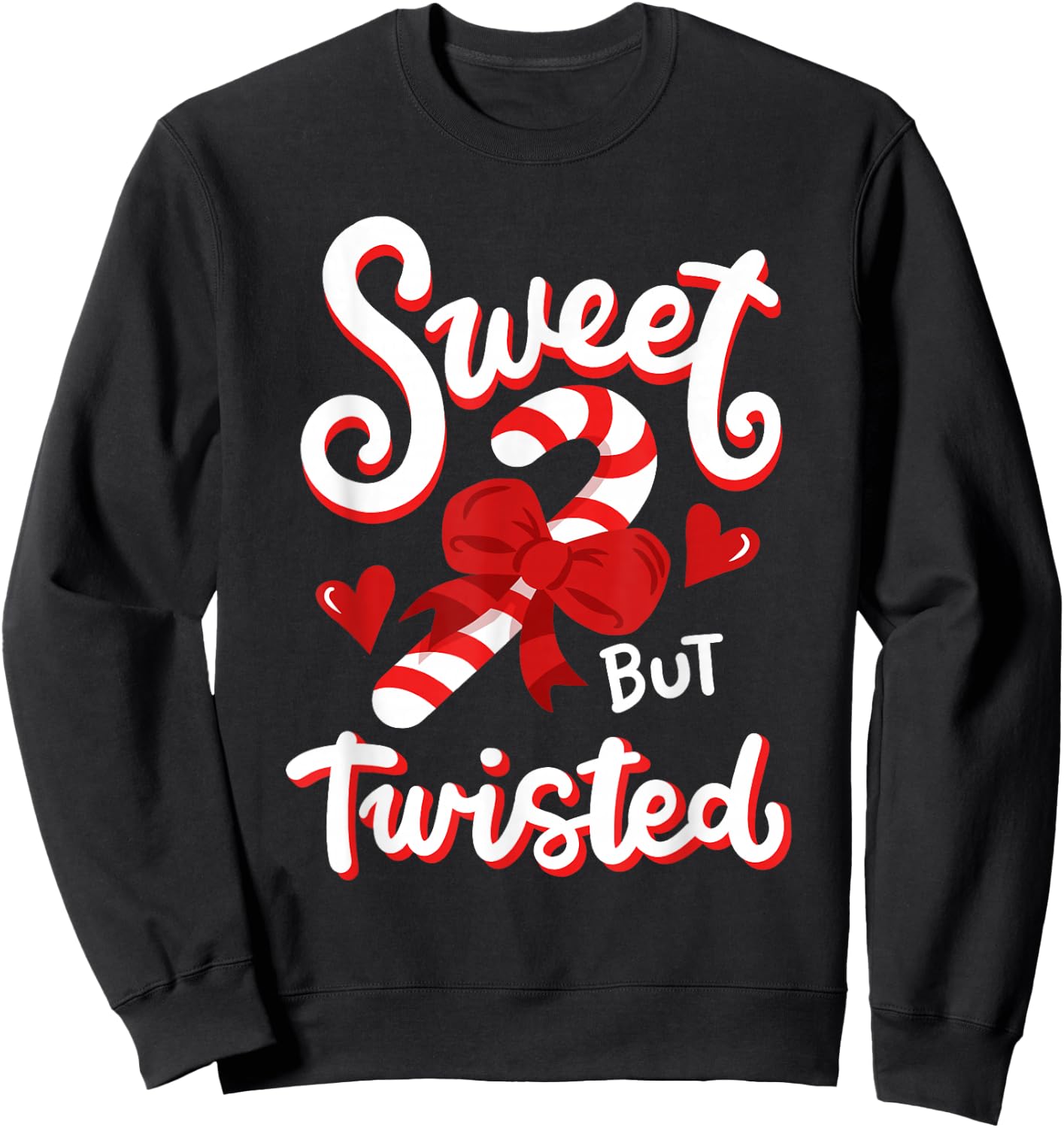 Sweet But Twisted Funny Christmas Candy Cane Xmas Holiday Sweatshirt - Sweatshirt | Black