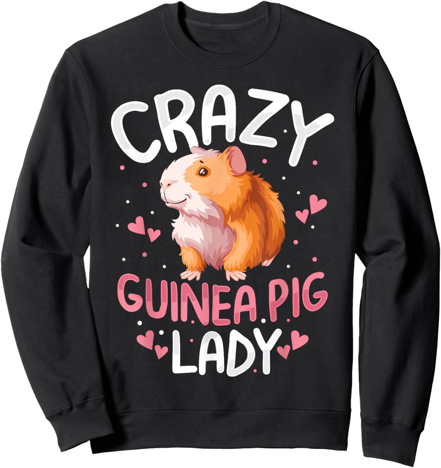 Crazy Guinea Pig Lady Women Girl Kid Funny Guinea Pig Lover Sweatshirt - Sweatshirt | Black
