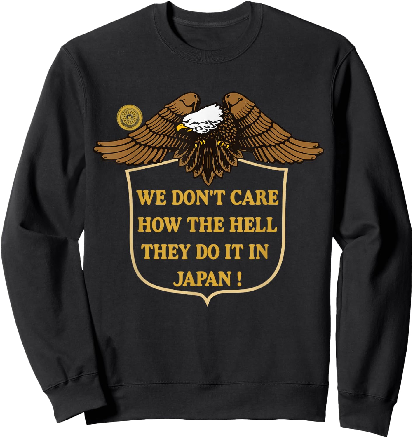 We Don't Care How The Hell They Do It In Japan Eagle Sweatshirt - Sweatshirt | Black